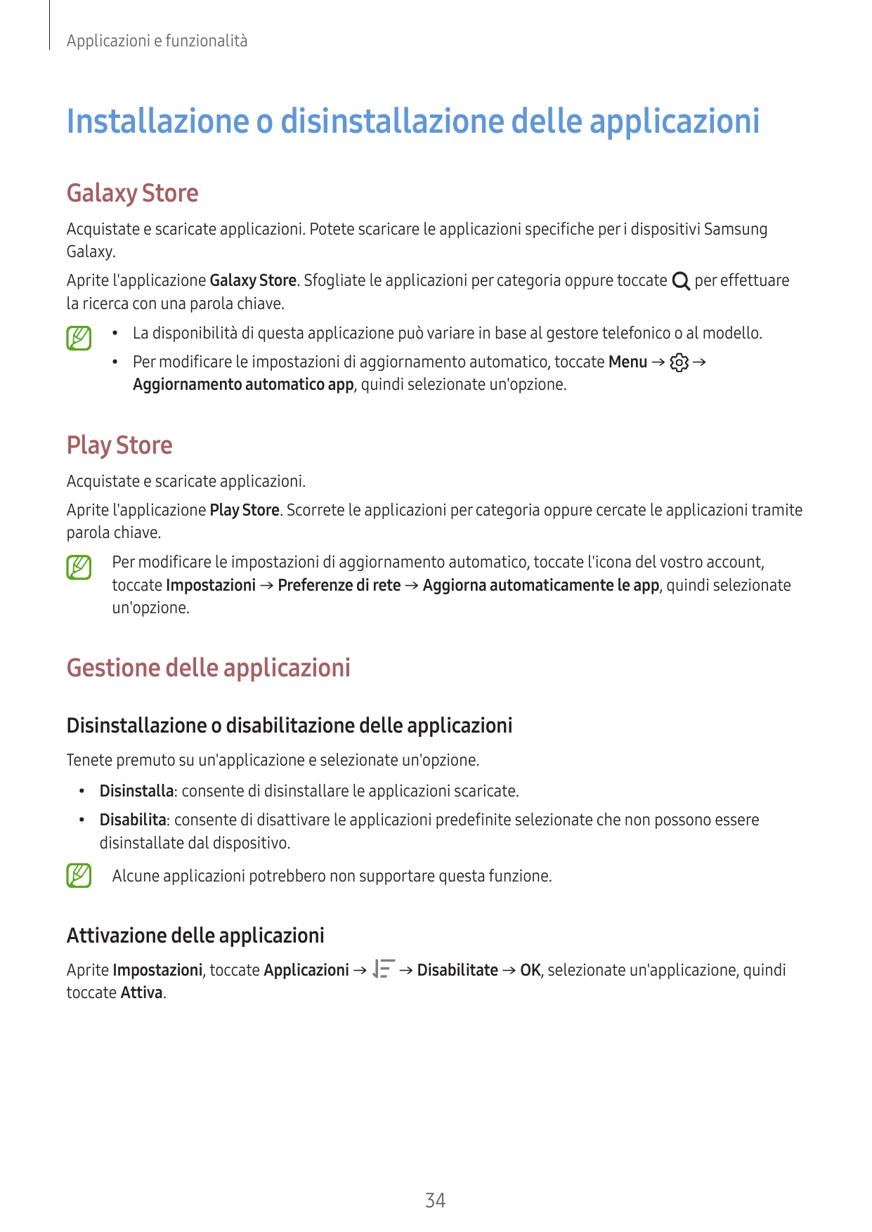 Applicazioni e funzionalitàInstallazione o disinstallazione delle applicazioniGalaxy StoreAcquistate e scaricate applicazioni. P