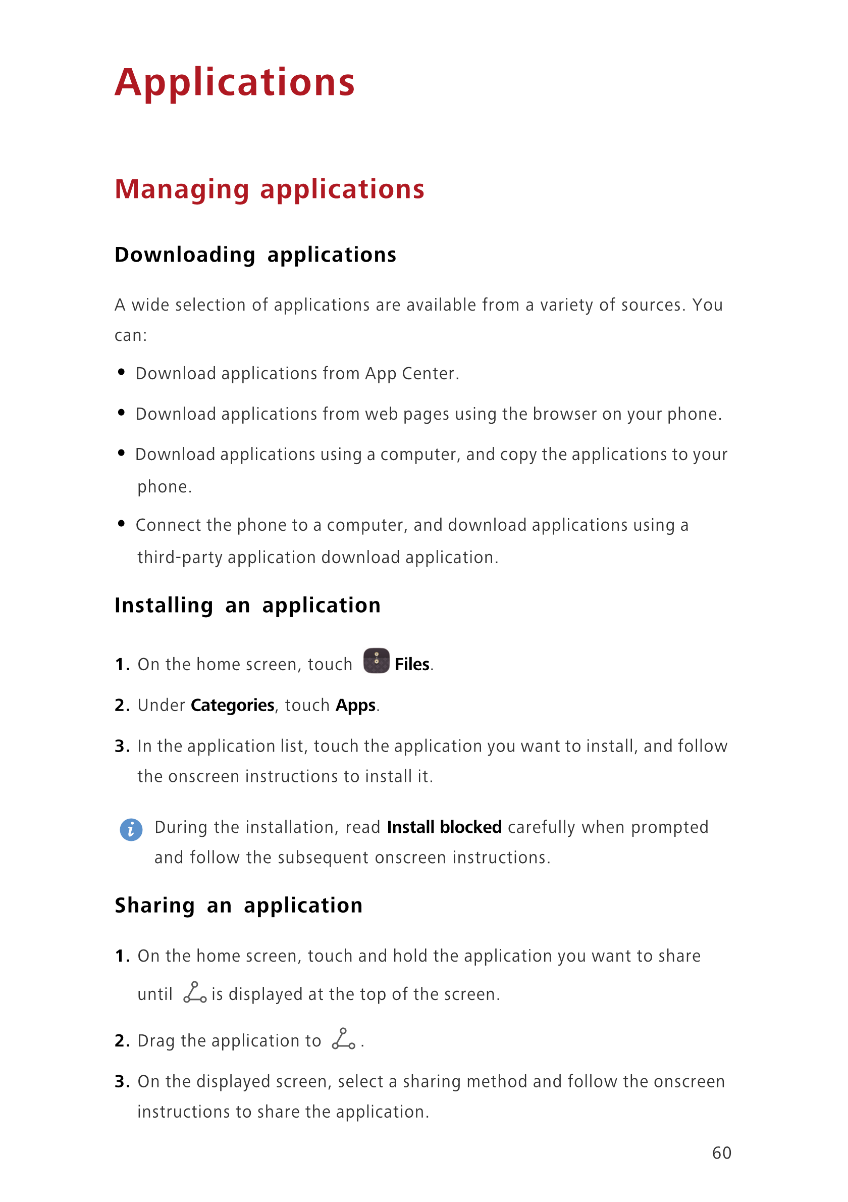 Applications
Managing applications
Downloading applications
A wide selection of applications are available from a variety of sou