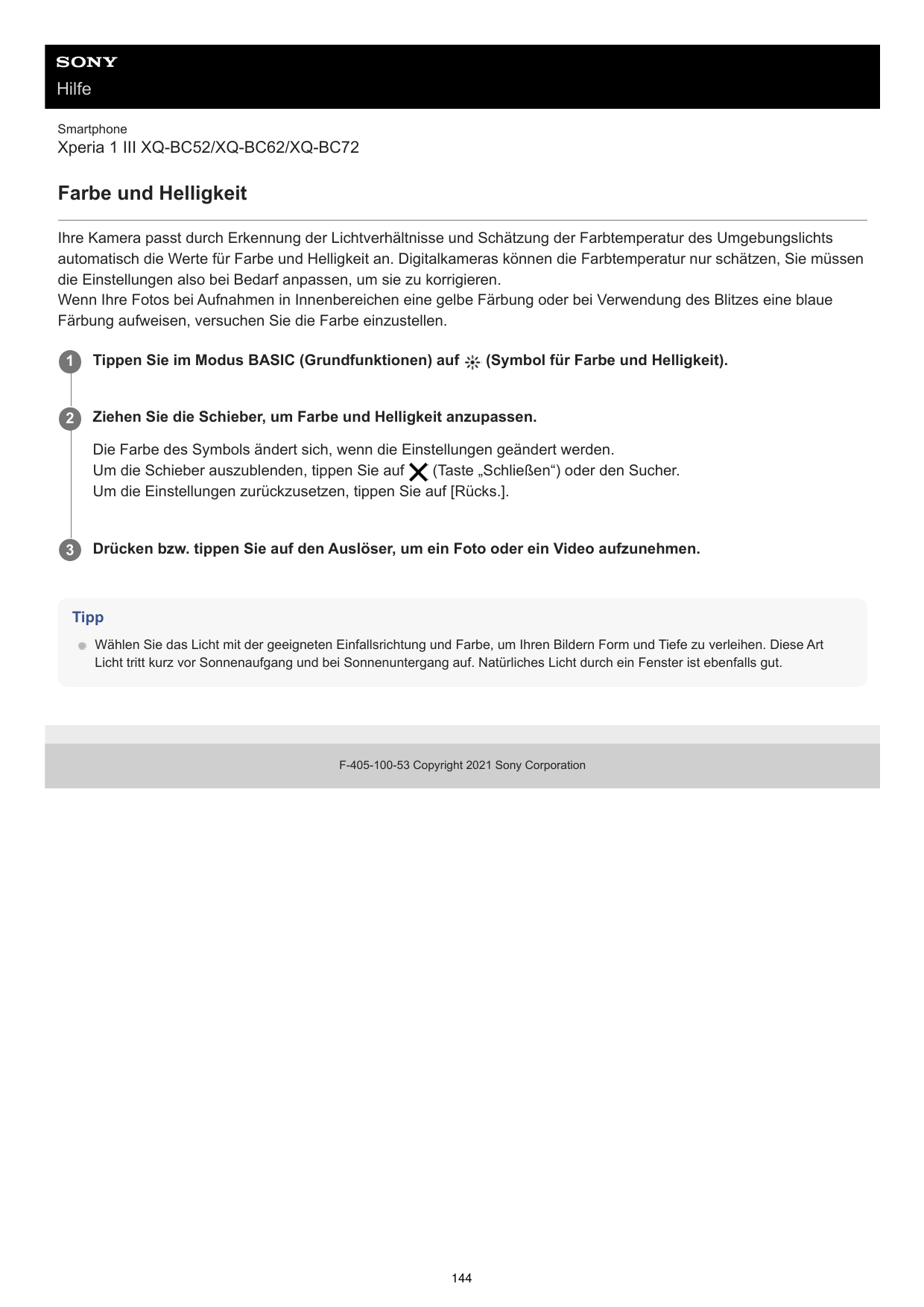 HilfeSmartphoneXperia 1 III XQ-BC52/XQ-BC62/XQ-BC72Farbe und HelligkeitIhre Kamera passt durch Erkennung der Lichtverhältnisse u