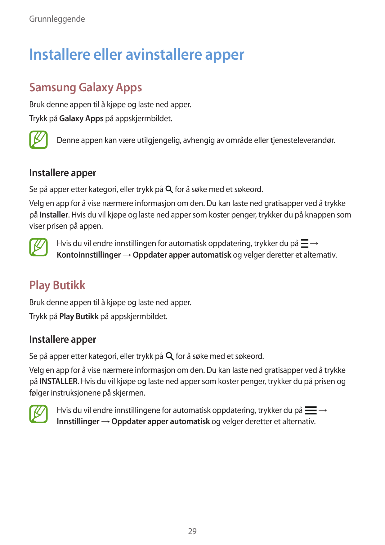 GrunnleggendeInstallere eller avinstallere apperSamsung Galaxy AppsBruk denne appen til å kjøpe og laste ned apper.Trykk på Gala