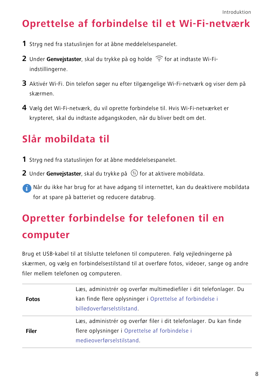 IntroduktionOprettelse af forbindelse til et Wi-Fi-netværk1Stryg ned fra statuslinjen for at åbne meddelelsespanelet.2Under Genv