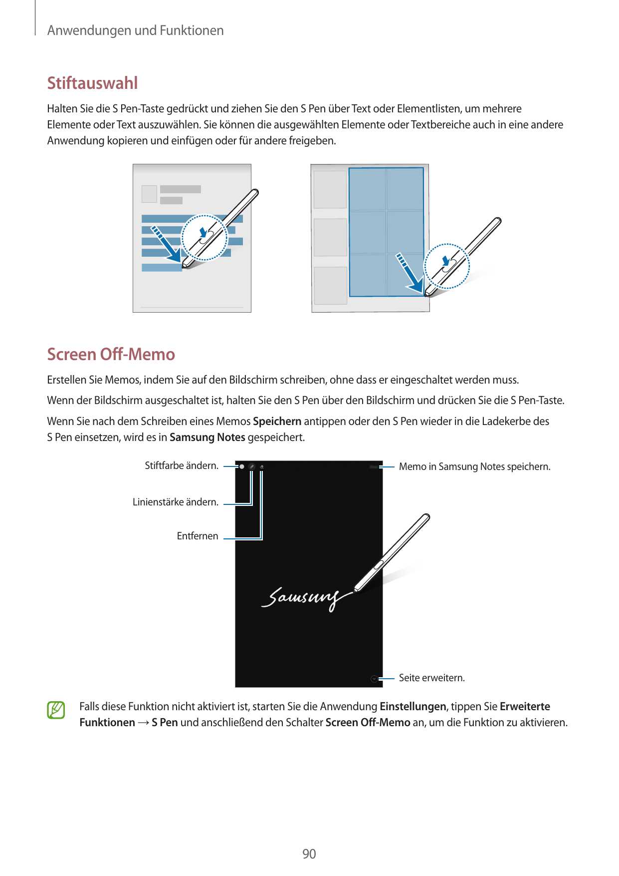 Anwendungen und FunktionenStiftauswahlHalten Sie die S Pen-Taste gedrückt und ziehen Sie den S Pen über Text oder Elementlisten,