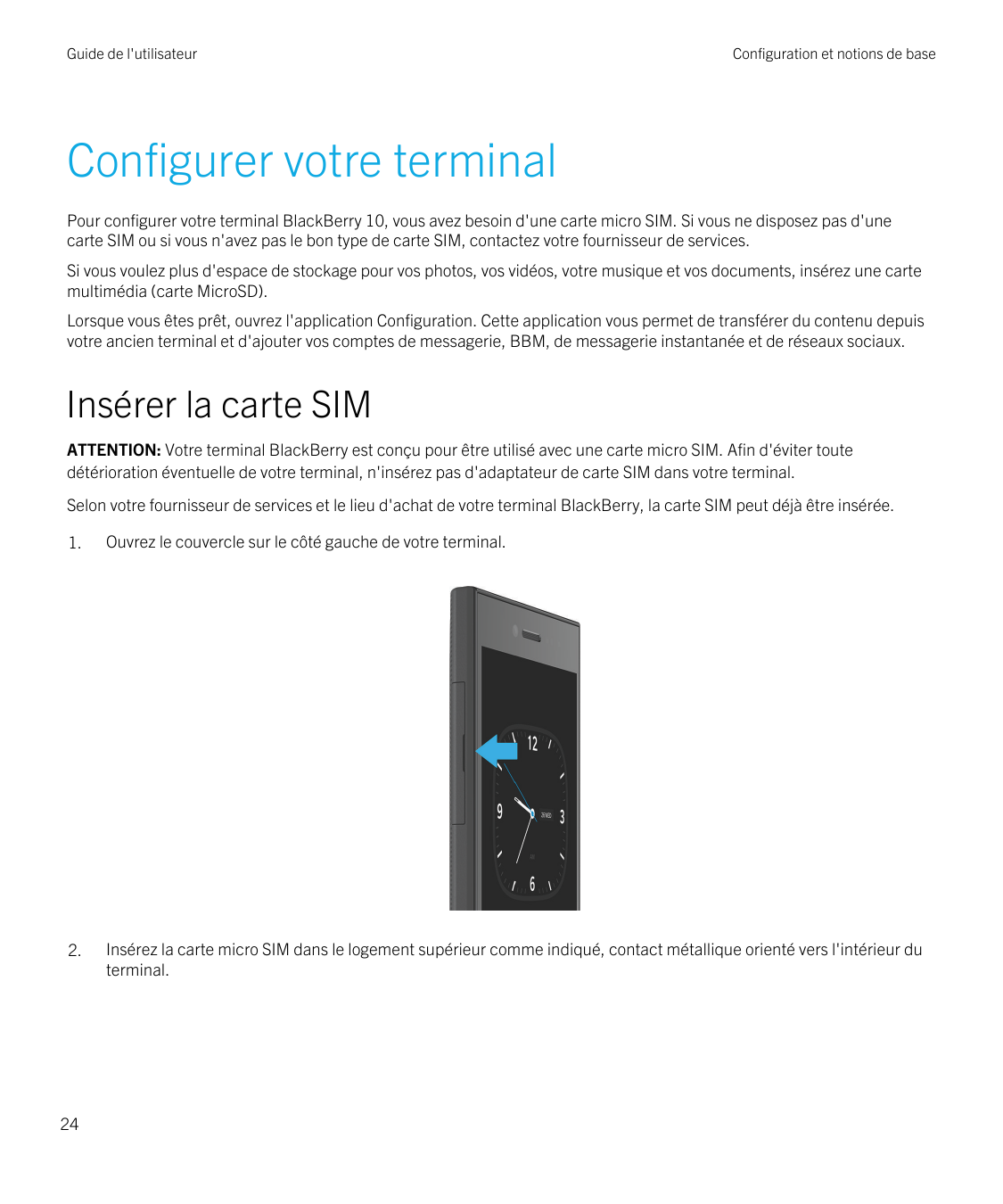 Guide de l'utilisateurConfiguration et notions de baseConfigurer votre terminalPour configurer votre terminal BlackBerry 10, vou