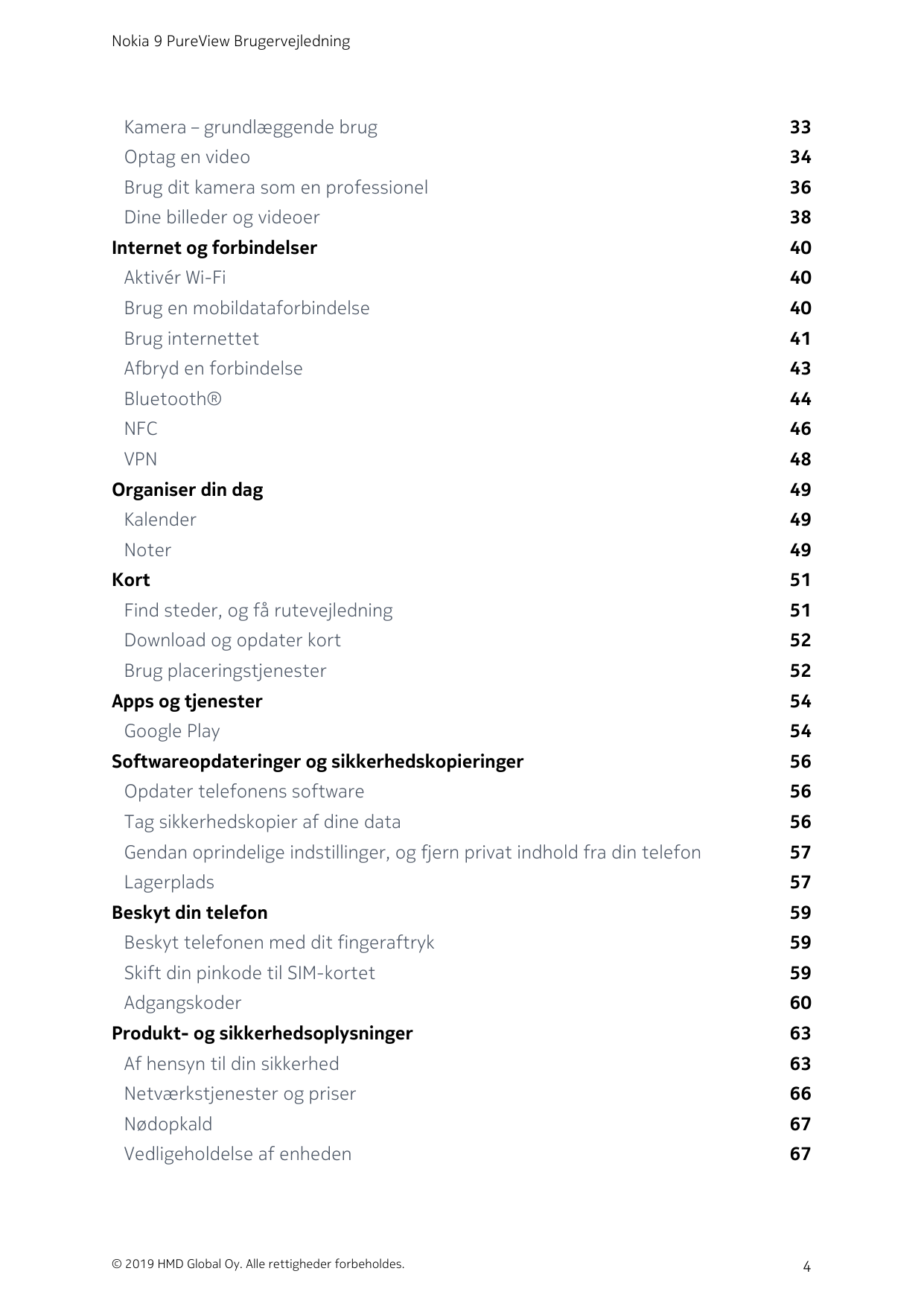 Nokia 9 PureView BrugervejledningKamera – grundlæggende brug33Optag en video34Brug dit kamera som en professionel36Dine billeder