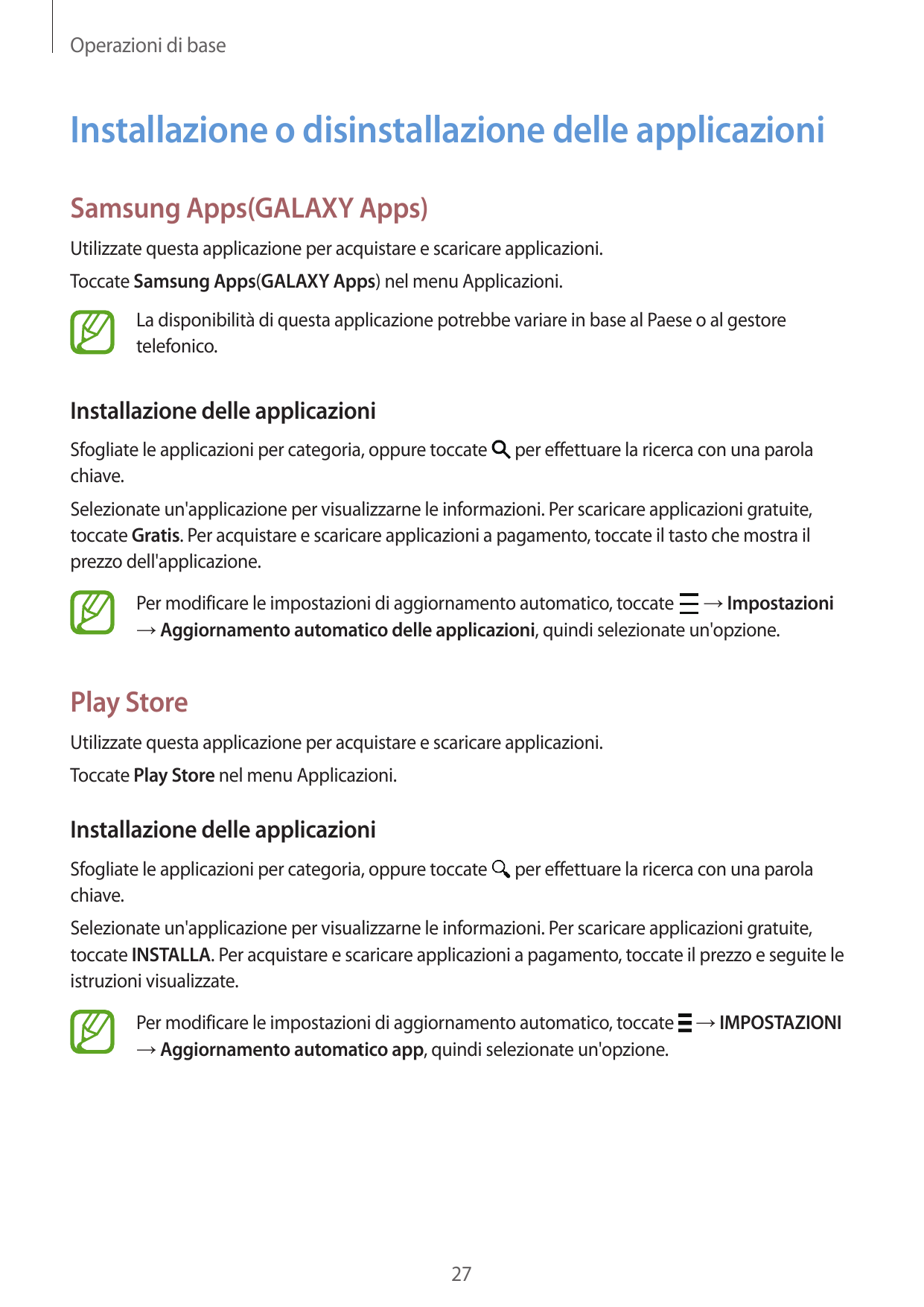 Operazioni di baseInstallazione o disinstallazione delle applicazioniSamsung Apps(GALAXY Apps)Utilizzate questa applicazione per