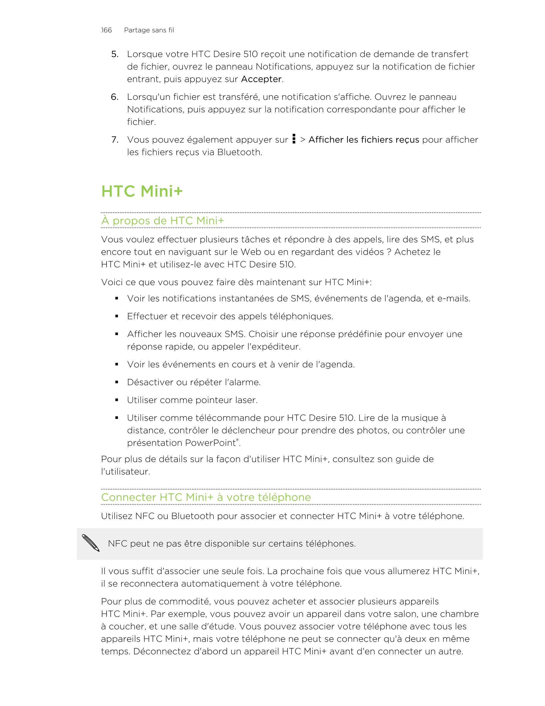 166      Partage sans fil
5. Lorsque votre HTC Desire 510 reçoit une notification de demande de transfert
de fichier, ouvrez le 