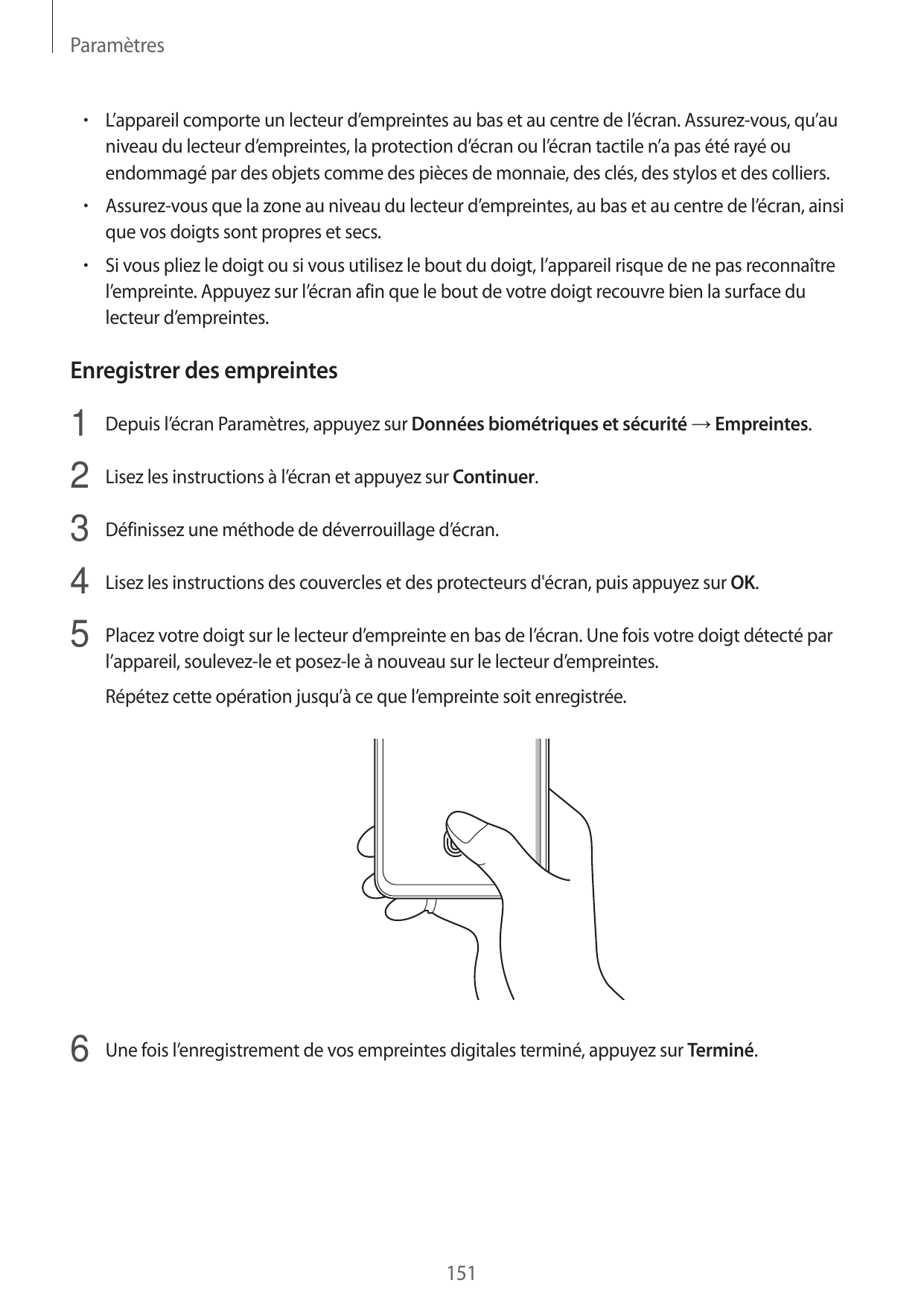 Paramètres• L’appareil comporte un lecteur d’empreintes au bas et au centre de l’écran. Assurez-vous, qu’auniveau du lecteur d’e