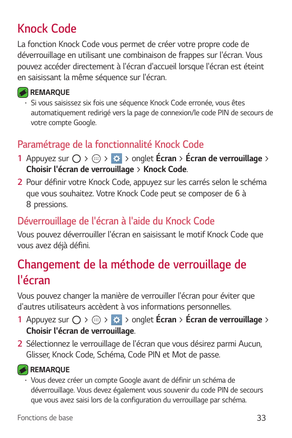 Knock CodeLa fonction Knock Code vous permet de créer votre propre code dedéverrouillage en utilisant une combinaison de frappes