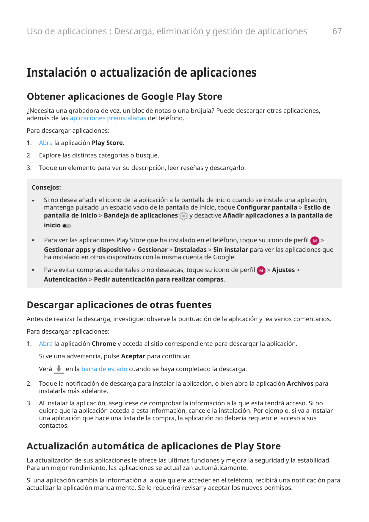 67Uso de aplicaciones : Descarga, eliminación y gestión de aplicacionesInstalación o actualización de aplicacionesObtener aplica