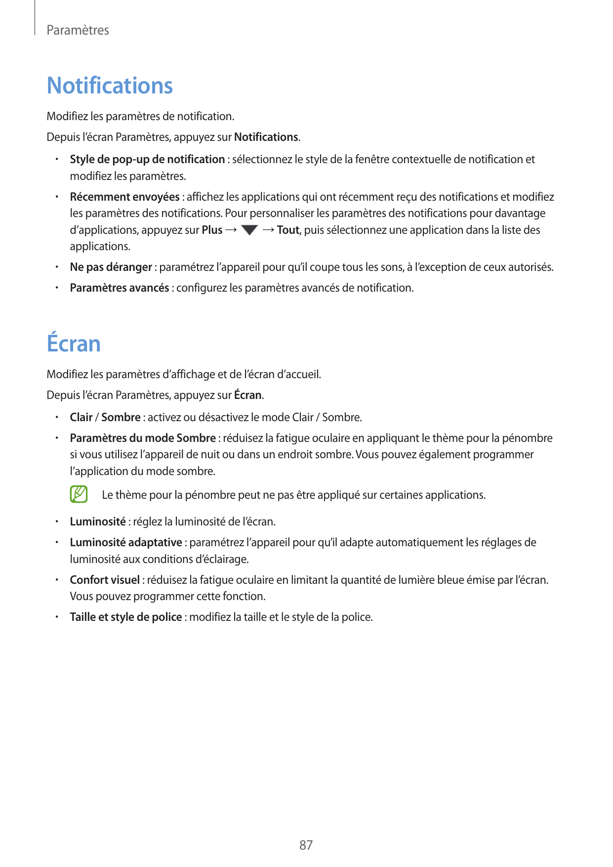 ParamètresNotificationsModifiez les paramètres de notification.Depuis l’écran Paramètres, appuyez sur Notifications.•  Style de 