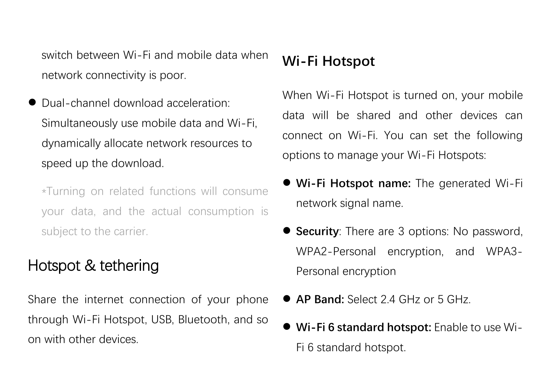 switch between Wi-Fi and mobile data whenWi-Fi Hotspotnetwork connectivity is poor. Dual-channel download acceleration:Simultan