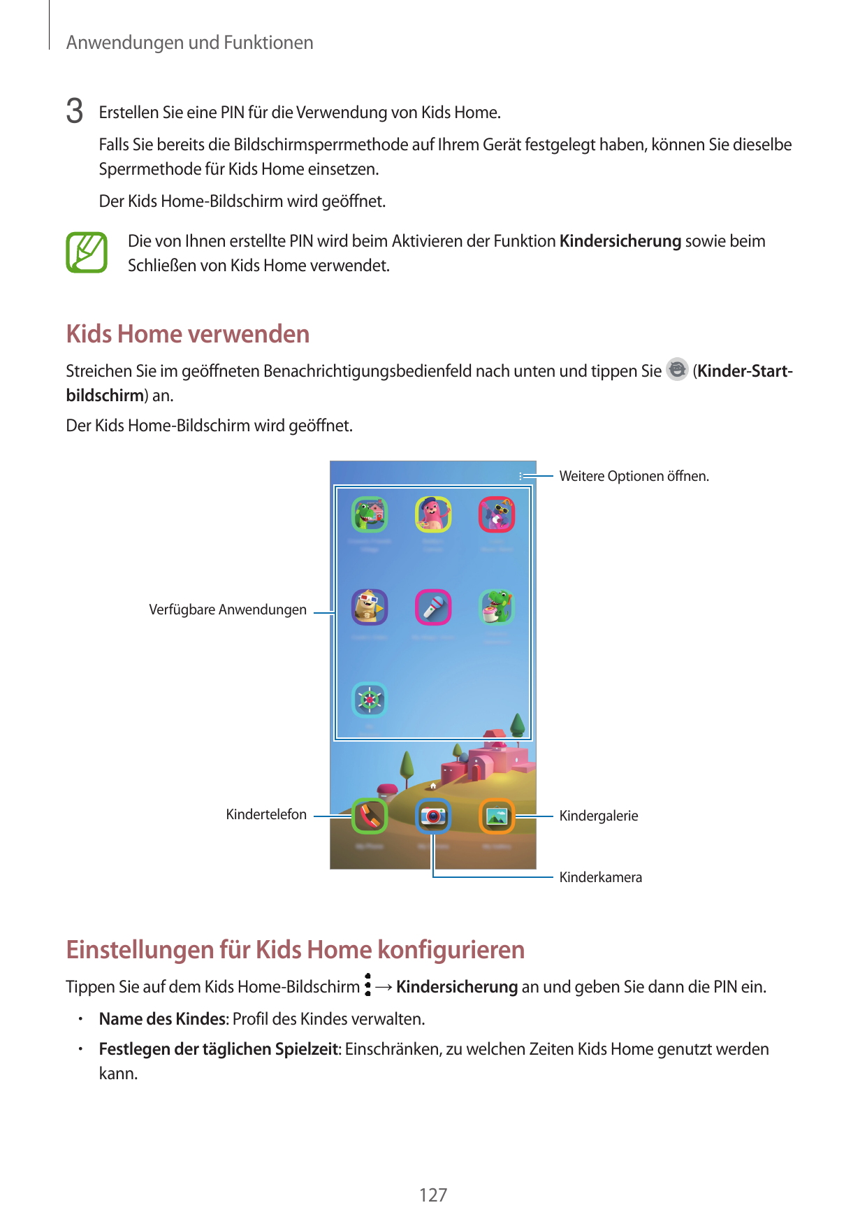Anwendungen und Funktionen3 Erstellen Sie eine PIN für die Verwendung von Kids Home.Falls Sie bereits die Bildschirmsperrmethode