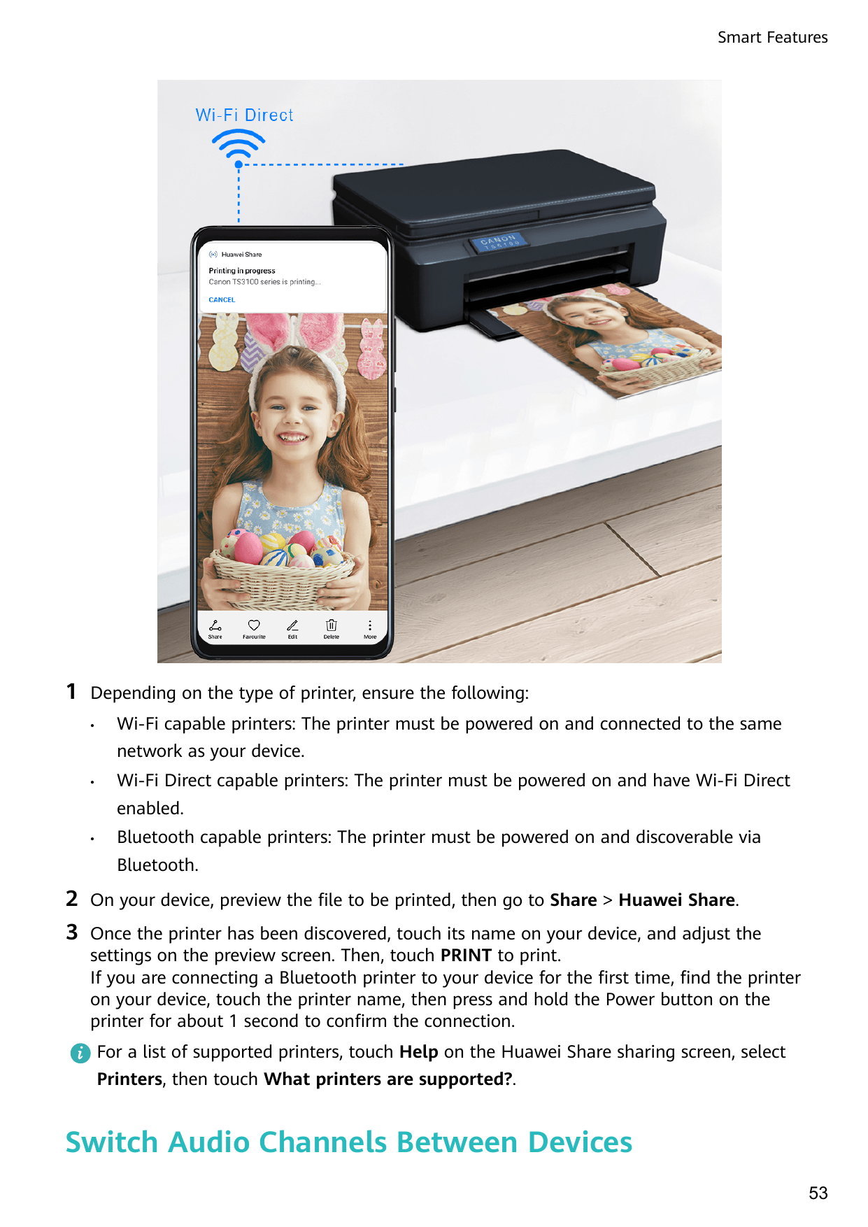 Smart Features1Depending on the type of printer, ensure the following:•Wi-Fi capable printers: The printer must be powered on an