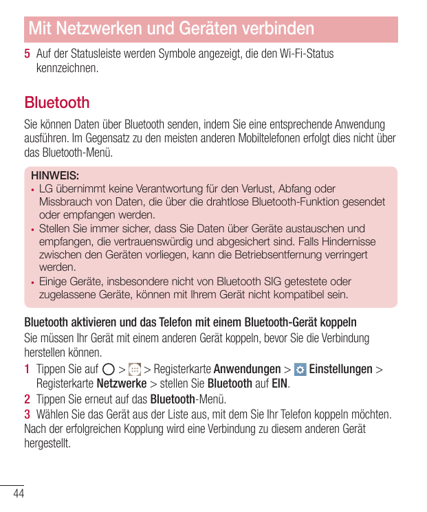 Mit Netzwerken und Geräten verbinden5 Auf der Statusleiste werden Symbole angezeigt, die den Wi-Fi-Statuskennzeichnen.BluetoothS