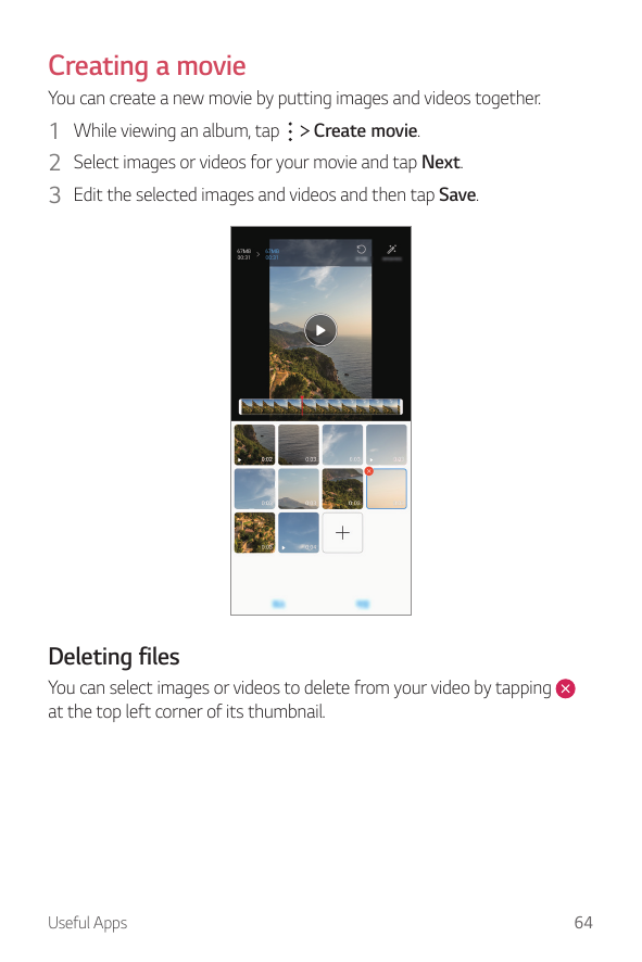 Creating a movieYou can create a new movie by putting images and videos together.1 While viewing an album, tap Create movie.2 Se