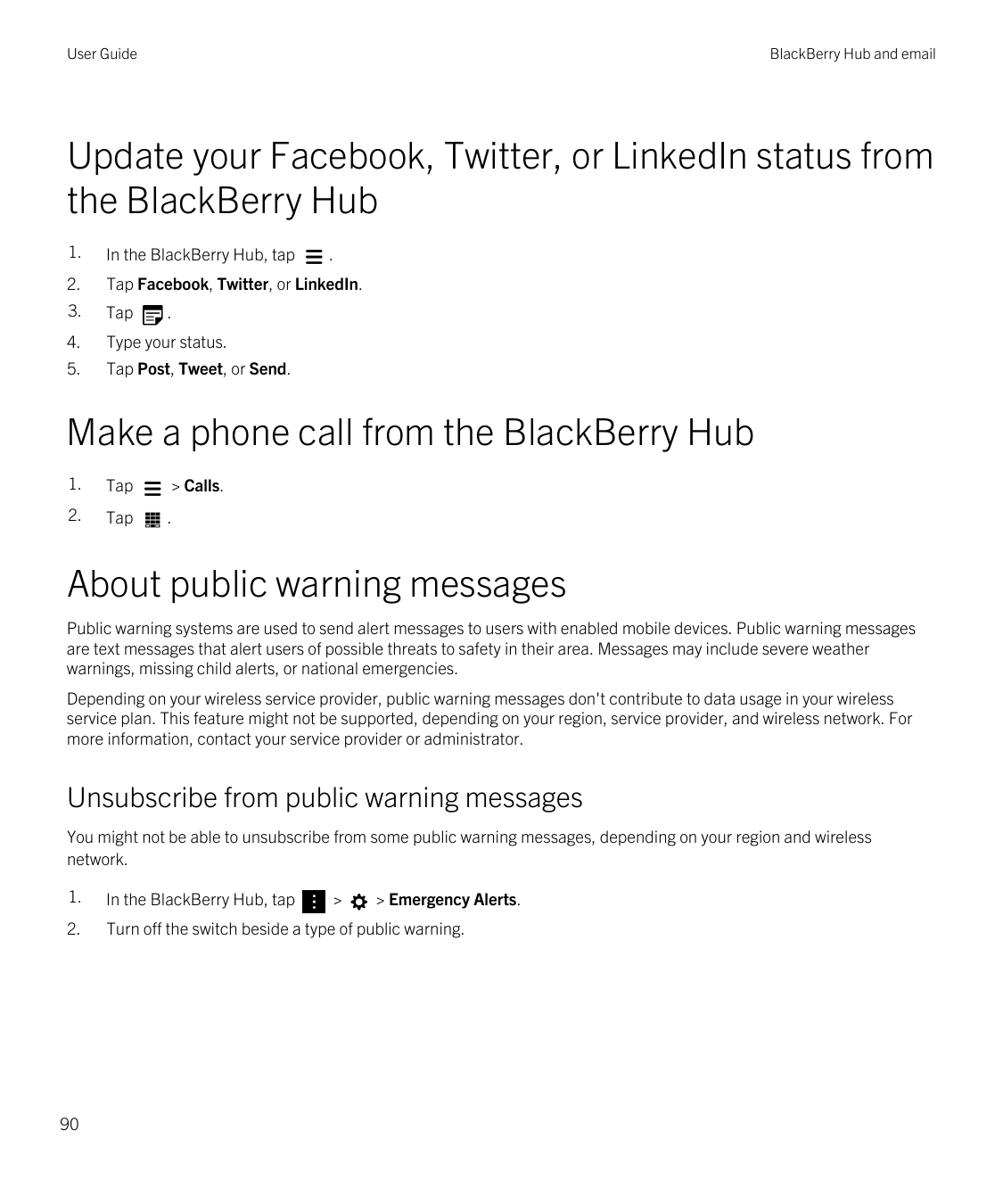 User GuideBlackBerry Hub and emailUpdate your Facebook, Twitter, or LinkedIn status fromthe BlackBerry Hub1.In the BlackBerry Hu
