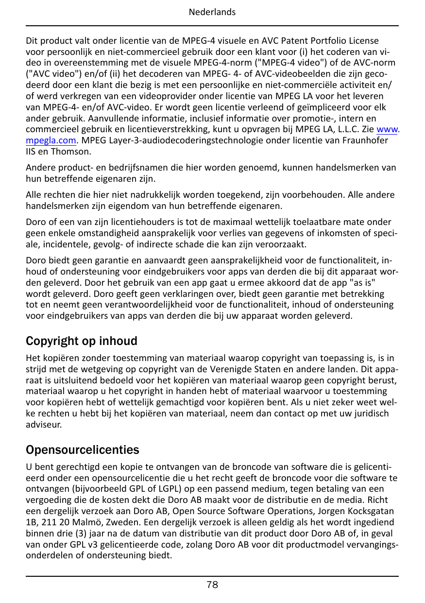 NederlandsDit product valt onder licentie van de MPEG-4 visuele en AVC Patent Portfolio Licensevoor persoonlijk en niet-commerci