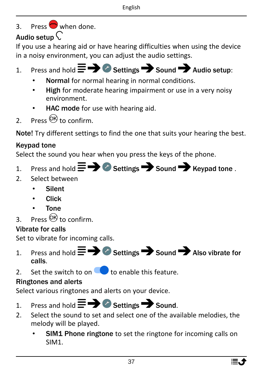 English3. Presswhen done.Audio setupIf you use a hearing aid or have hearing difficulties when using the devicein a noisy enviro