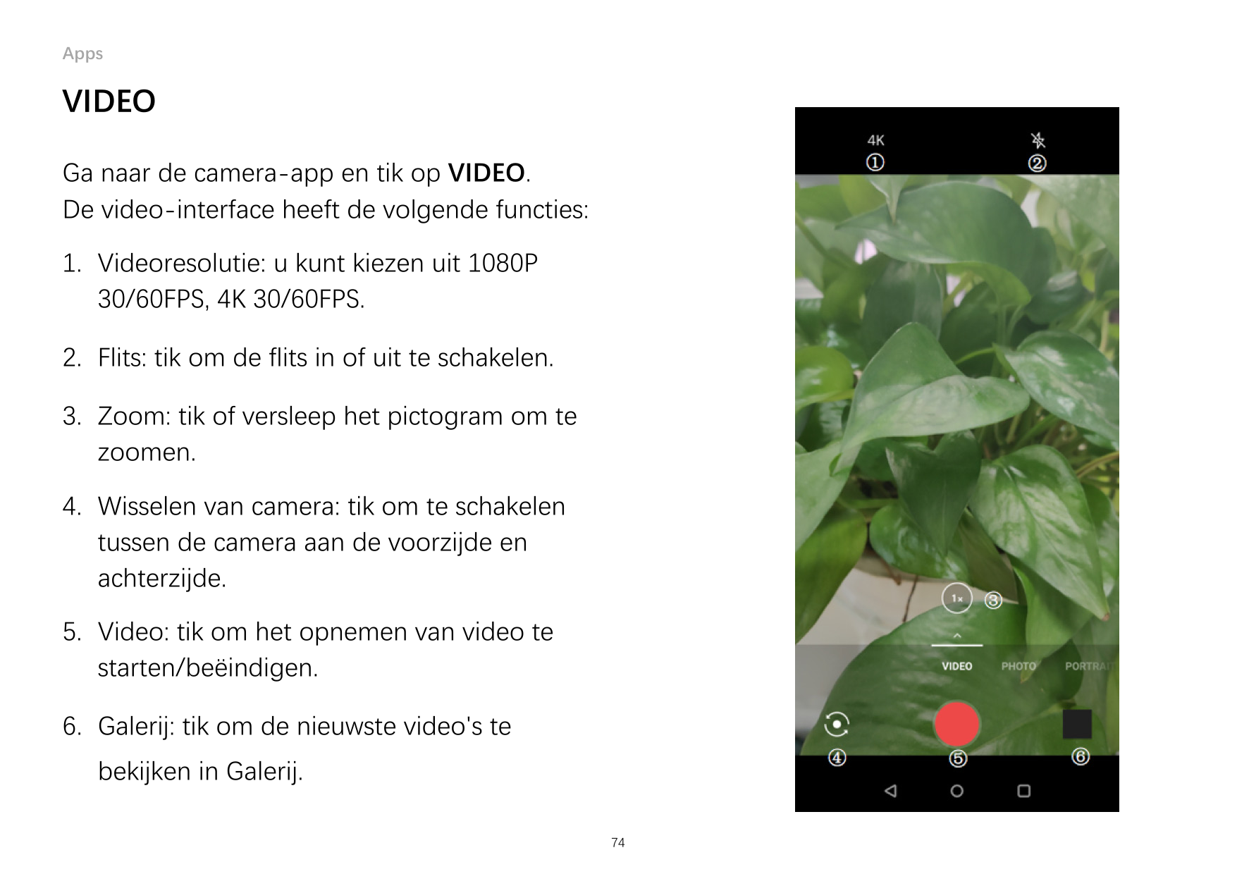 AppsVIDEOGa naar de camera-app en tik op VIDEO.De video-interface heeft de volgende functies:1. Videoresolutie: u kunt kiezen ui