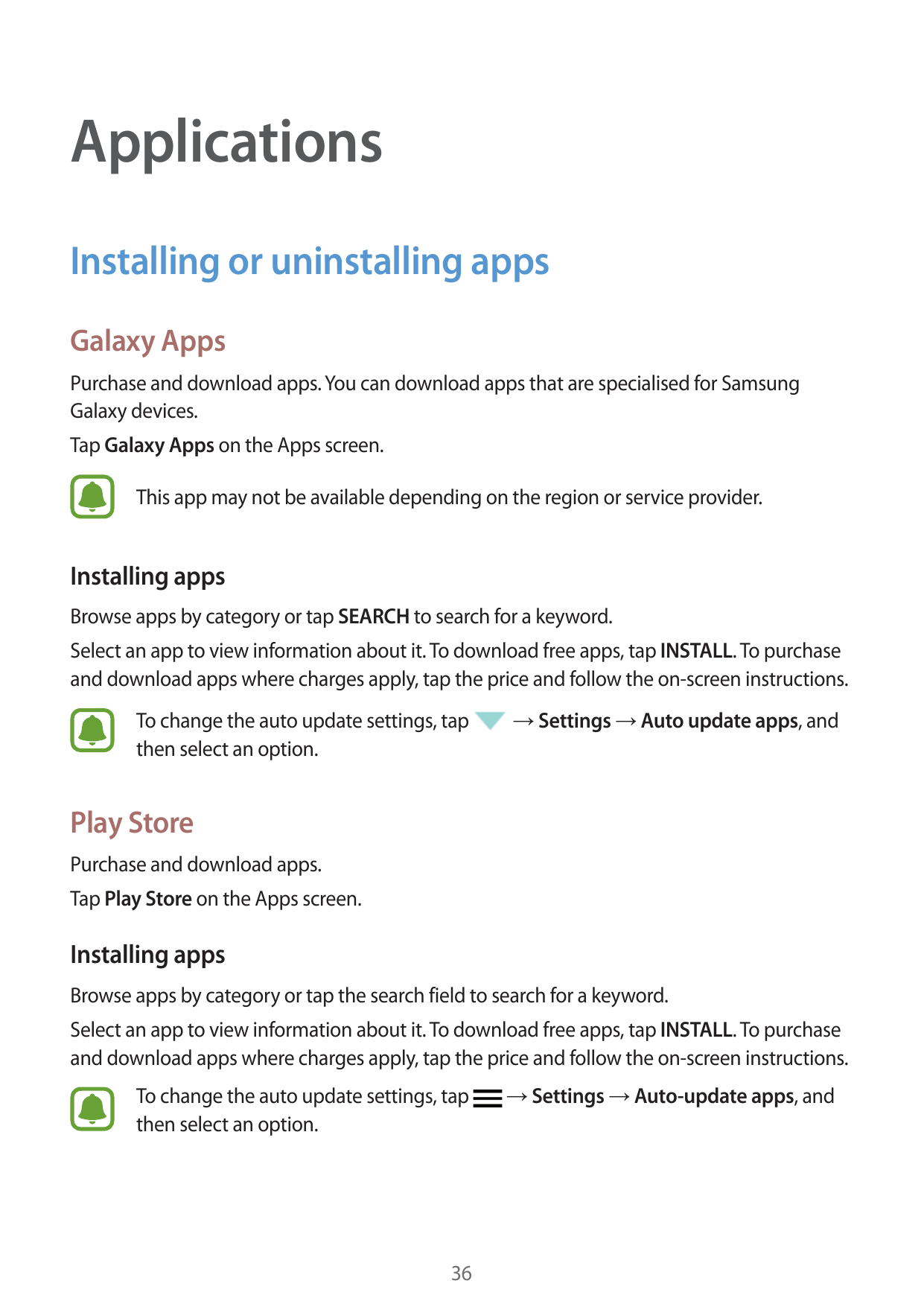 ApplicationsInstalling or uninstalling appsGalaxy AppsPurchase and download apps. You can download apps that are specialised for