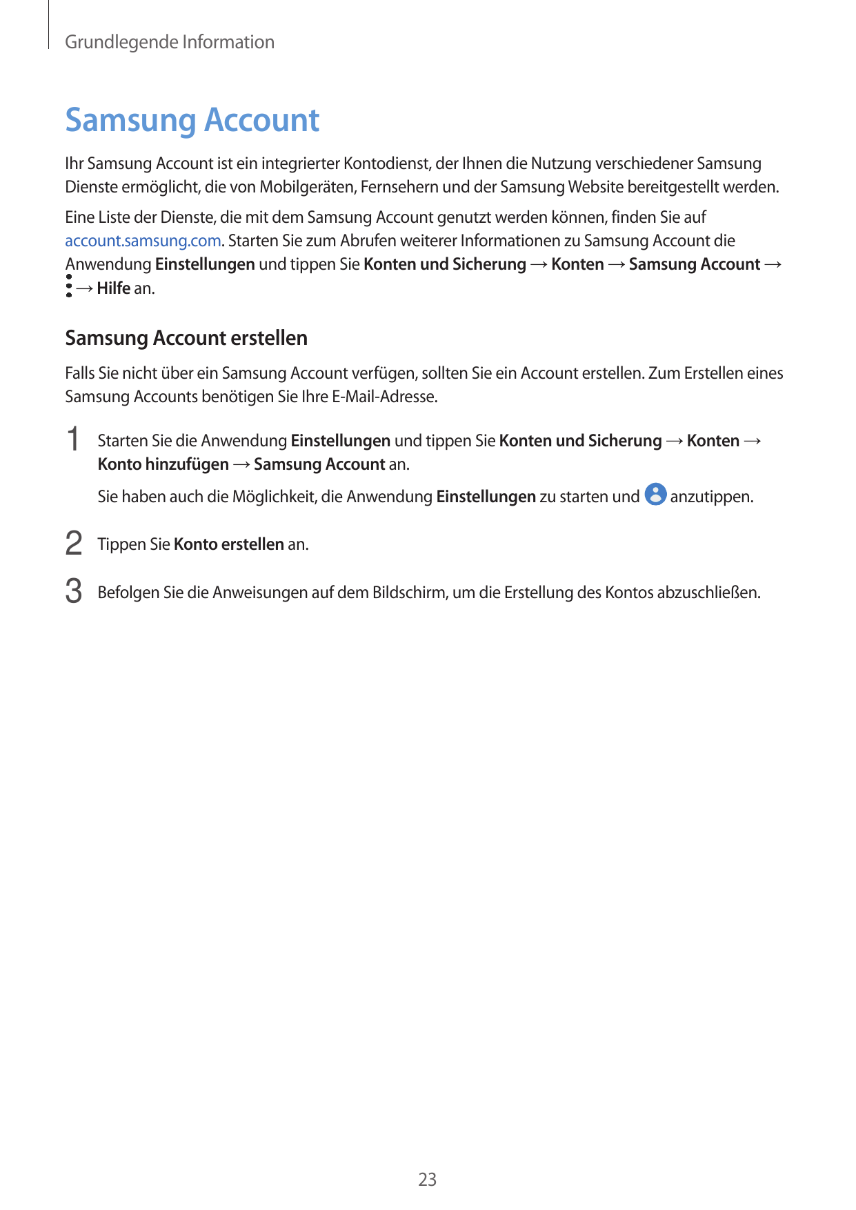 Grundlegende InformationSamsung AccountIhr Samsung Account ist ein integrierter Kontodienst, der Ihnen die Nutzung verschiedener