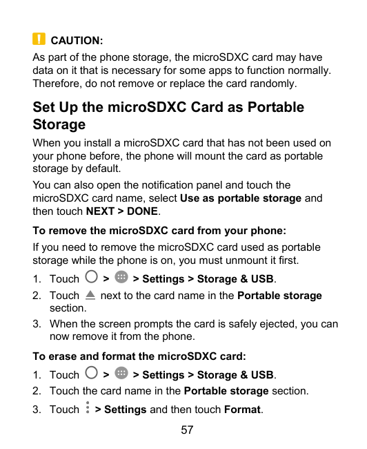 CAUTION:As part of the phone storage, the microSDXC card may havedata on it that is necessary for some apps to function normally