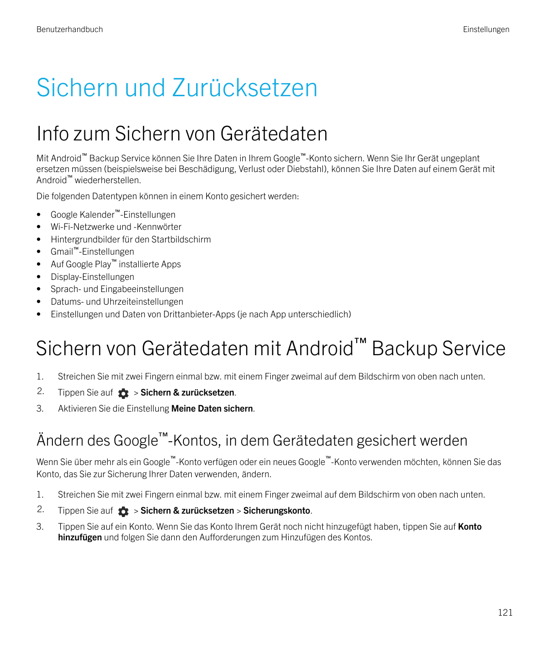 BenutzerhandbuchEinstellungenSichern und ZurücksetzenInfo zum Sichern von GerätedatenMit Android™ Backup Service können Sie Ihre