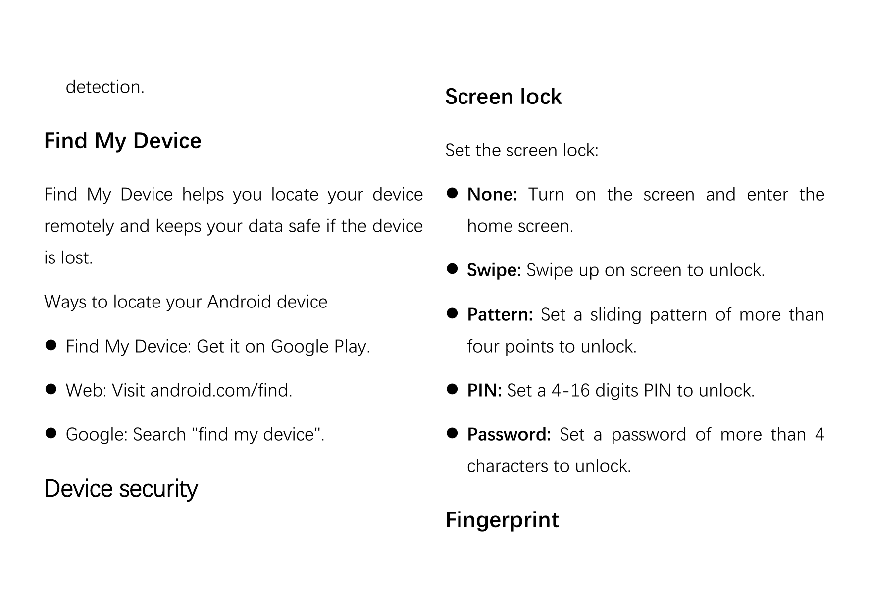 detection.Screen lockFind My DeviceSet the screen lock:Find My Device helps you locate your device None: Turn on the screen and