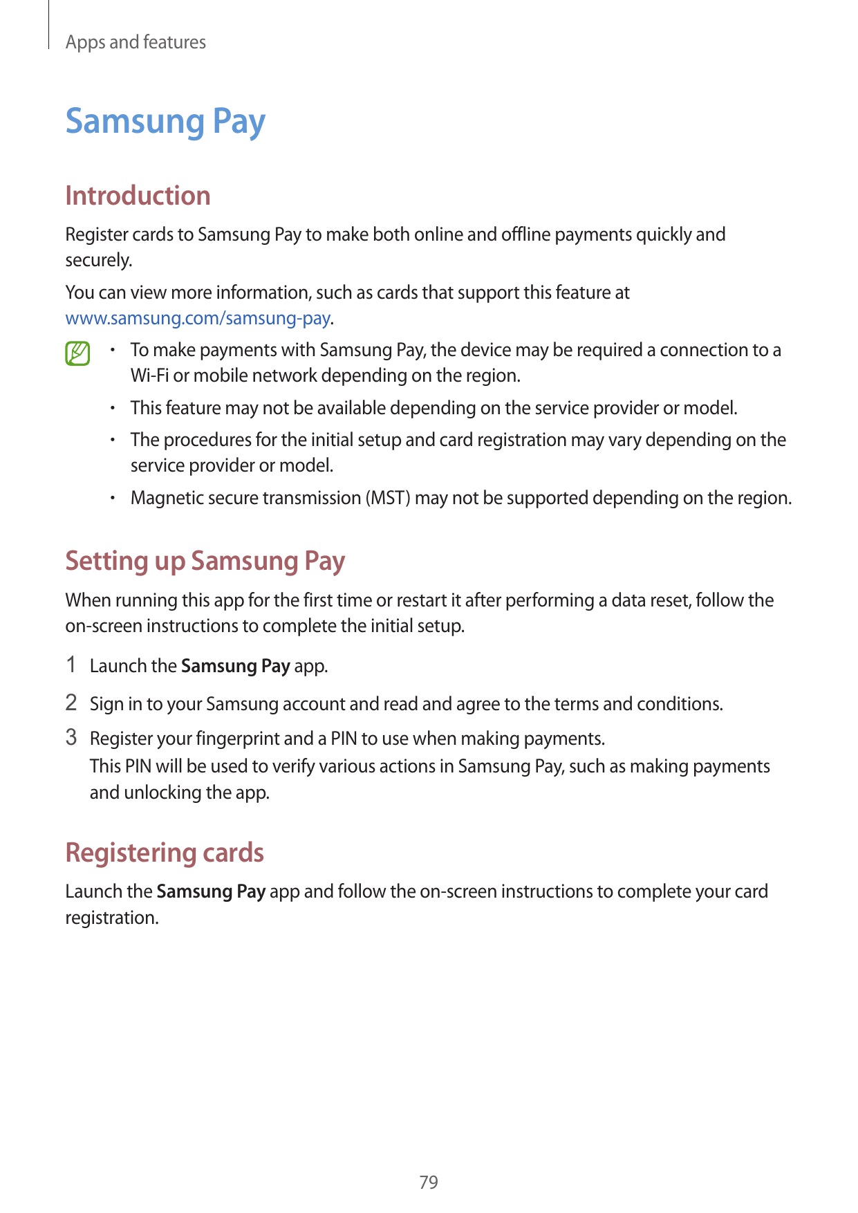 Apps and featuresSamsung PayIntroductionRegister cards to Samsung Pay to make both online and offline payments quickly andsecure