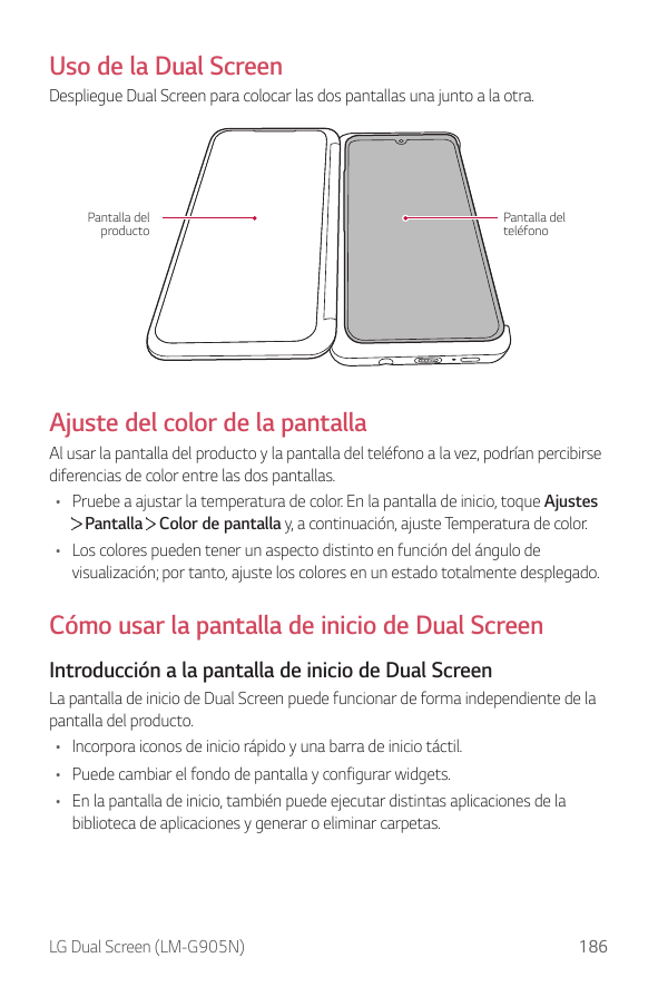 Uso de la Dual ScreenDespliegue Dual Screen para colocar las dos pantallas una junto a la otra.Pantalla delproductoPantalla delt