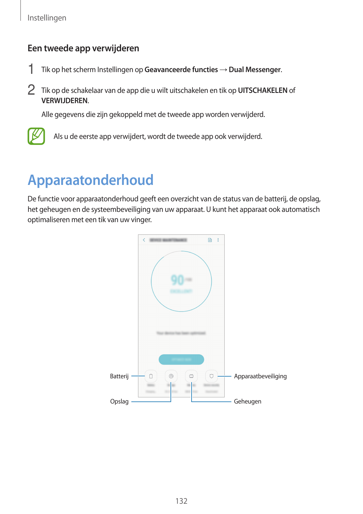 InstellingenEen tweede app verwijderen1 Tik op het scherm Instellingen op Geavanceerde functies → Dual Messenger.2 Tik op de sch