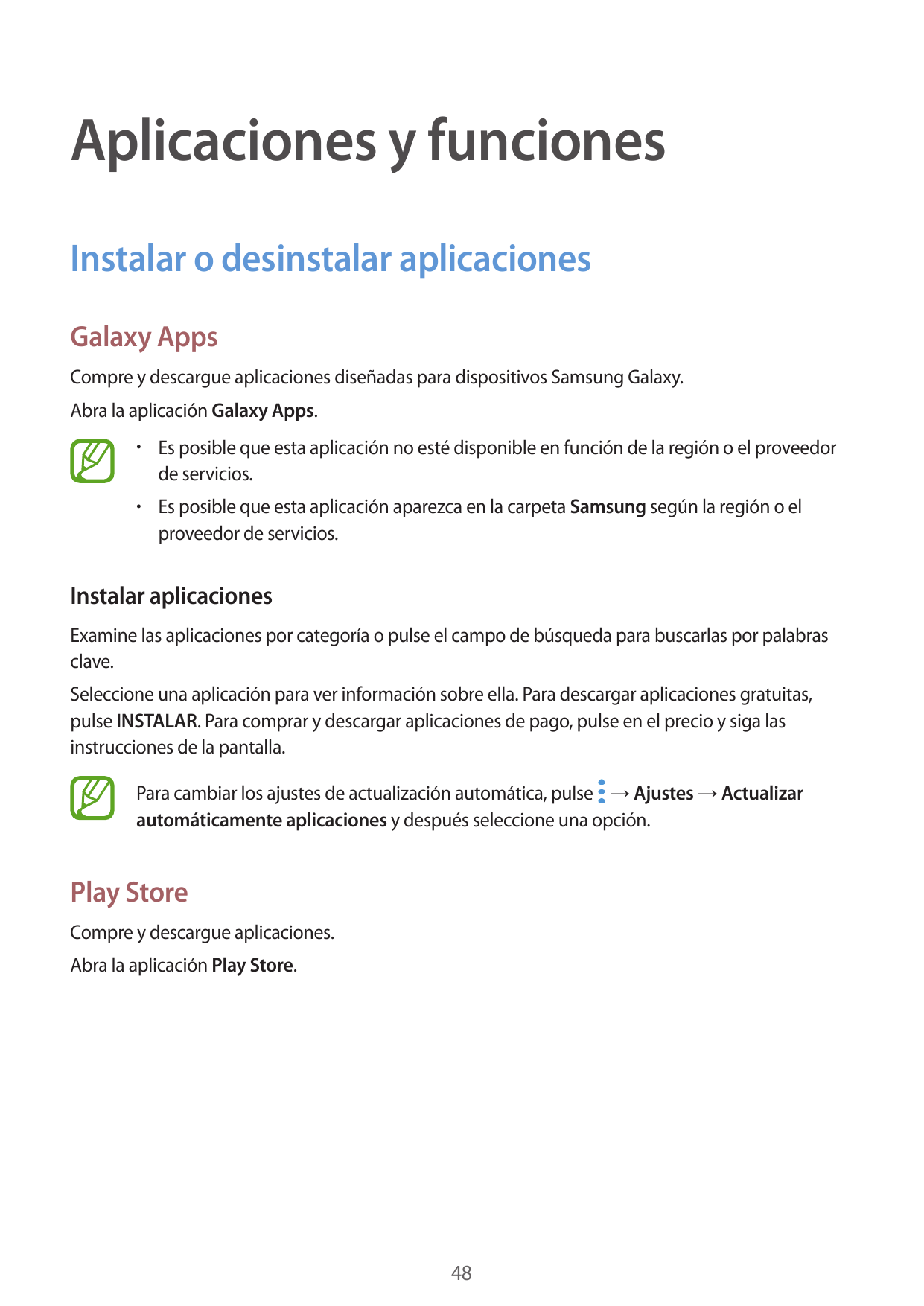 Aplicaciones y funcionesInstalar o desinstalar aplicacionesGalaxy AppsCompre y descargue aplicaciones diseñadas para dispositivo