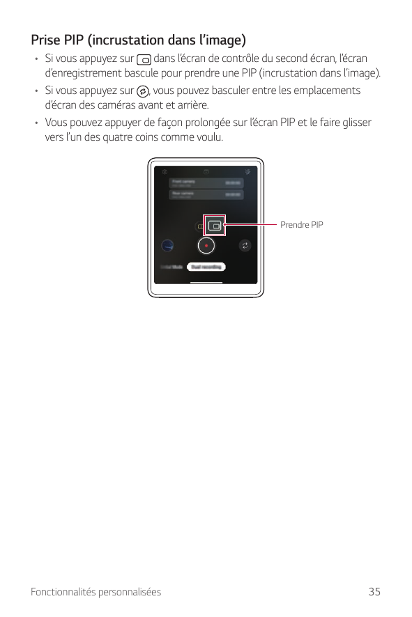 Prise PIP (incrustation dans l’image)• Si vous appuyez surdans l’écran de contrôle du second écran, l’écrand’enregistrement basc