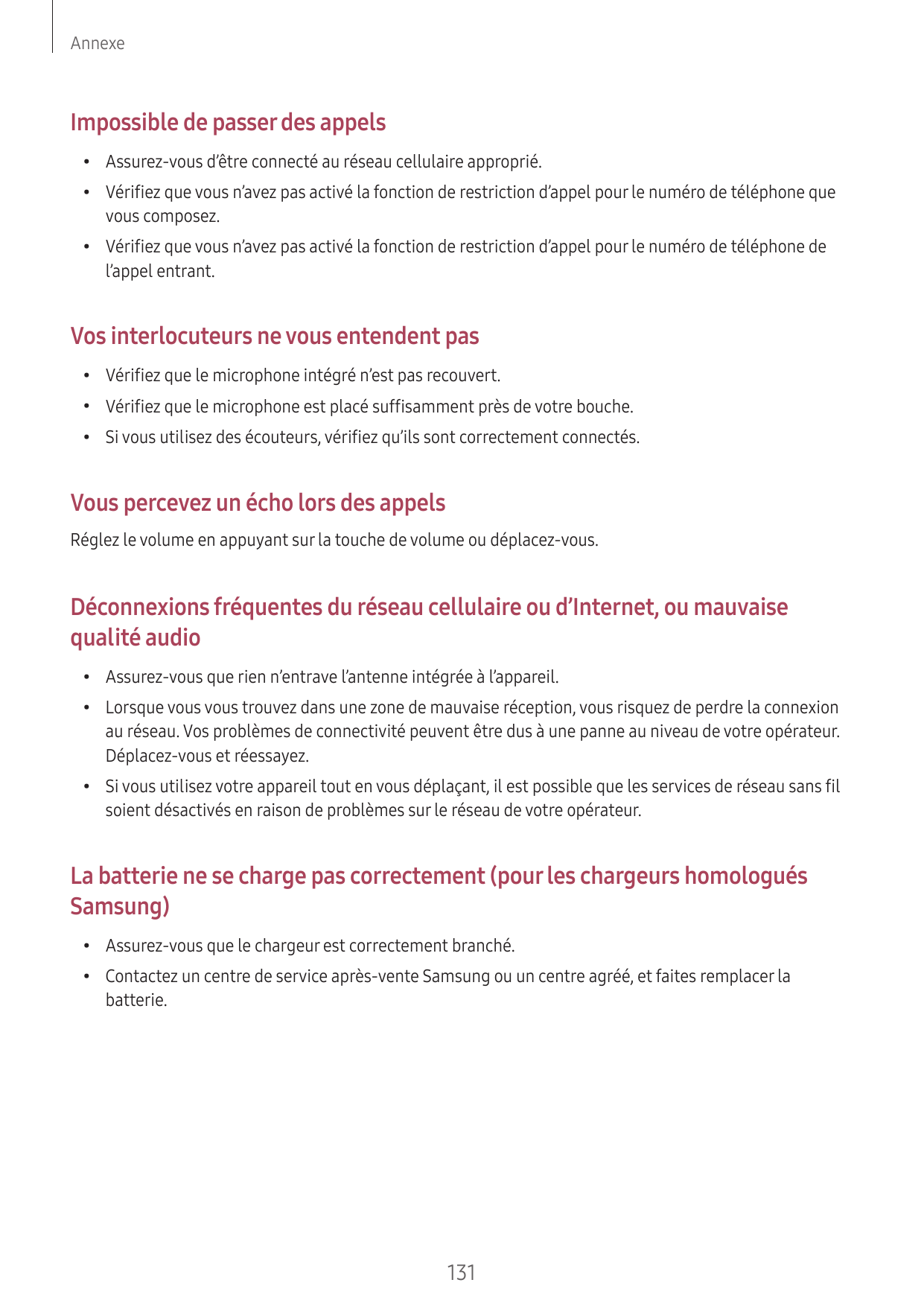 AnnexeImpossible de passer des appels•Assurez-vous d’être connecté au réseau cellulaire approprié.•Vérifiez que vous n’avez pas 