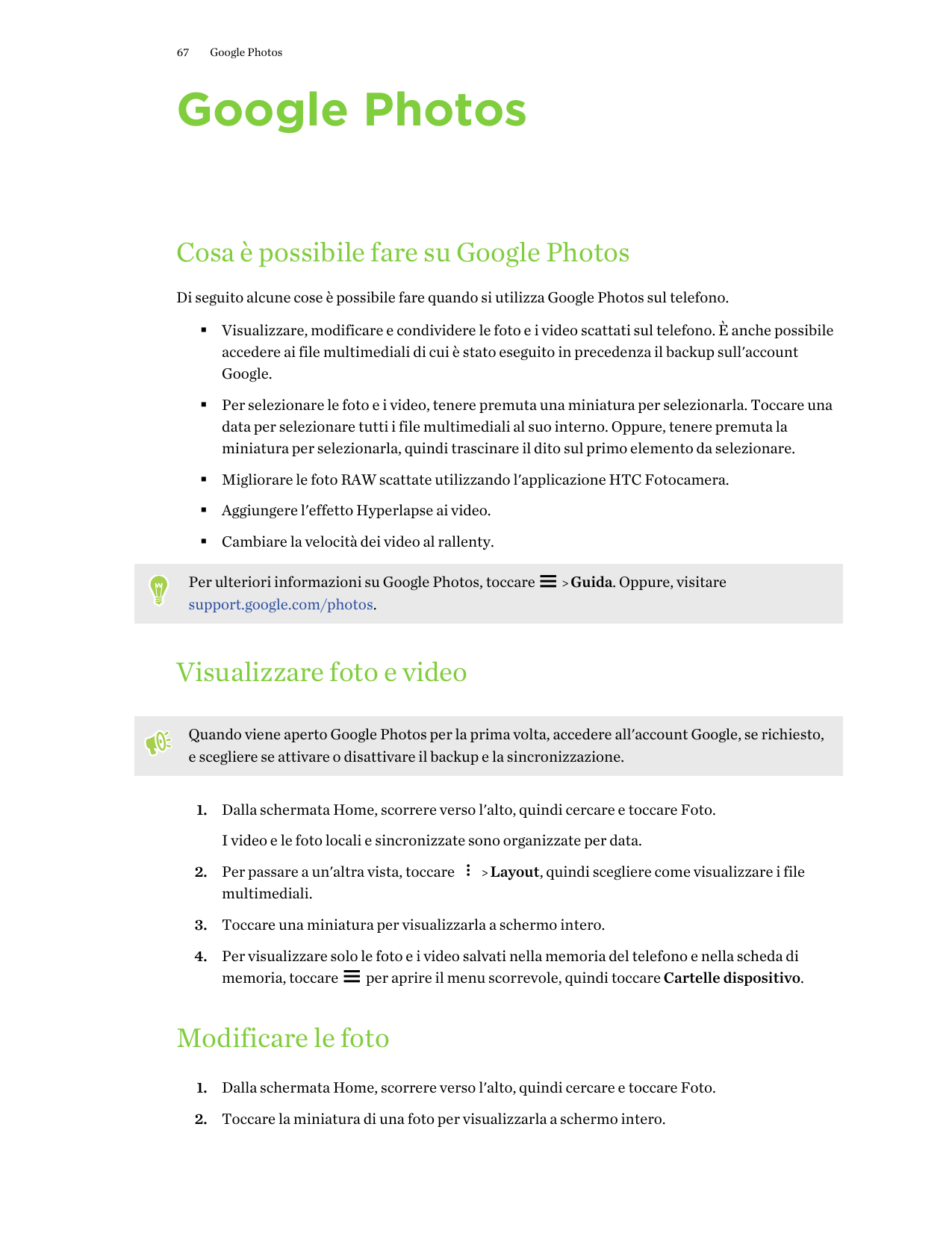 67Google PhotosGoogle PhotosCosa è possibile fare su Google PhotosDi seguito alcune cose è possibile fare quando si utilizza Goo