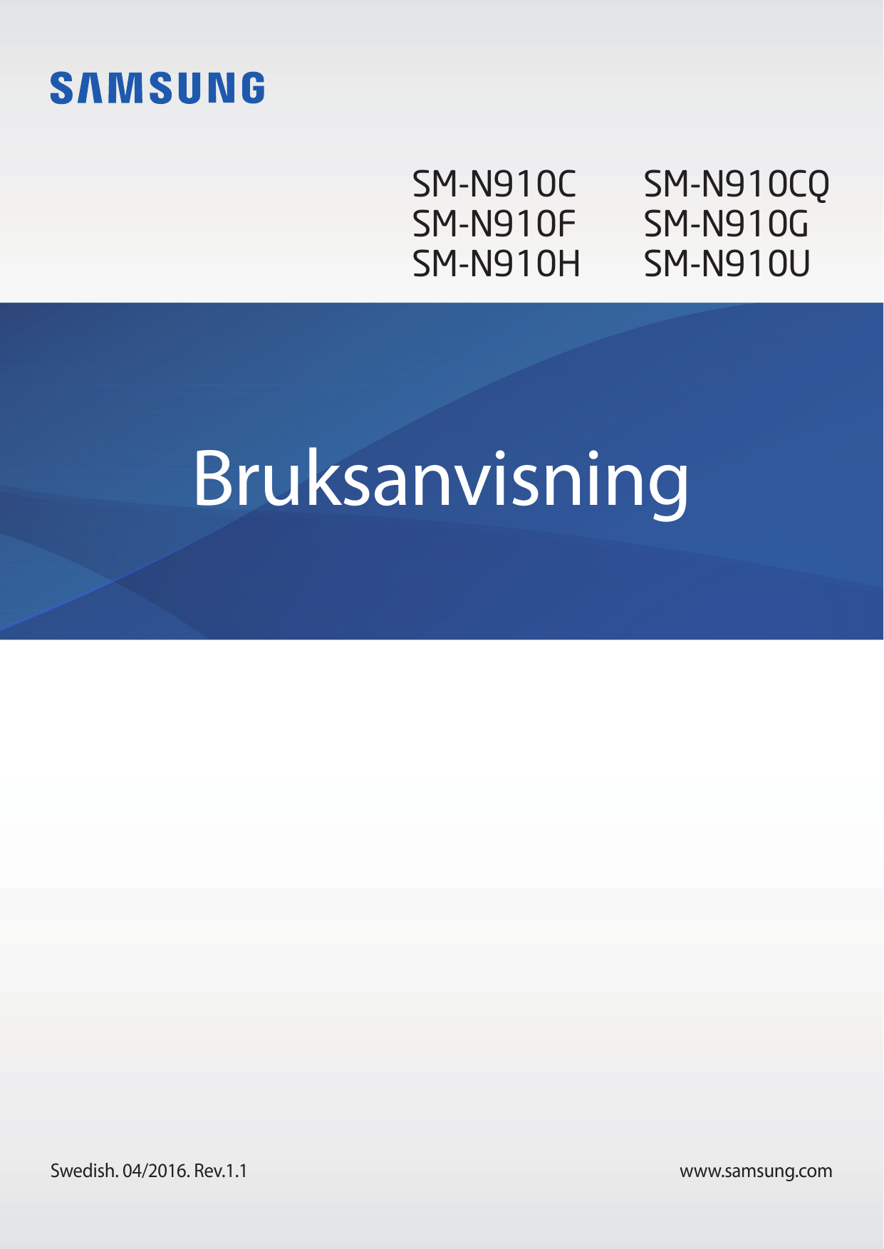 SM-N910CSM-N910FSM-N910HSM-N910CQSM-N910GSM-N910UBruksanvisningSwedish. 04/2016. Rev.1.1www.samsung.com