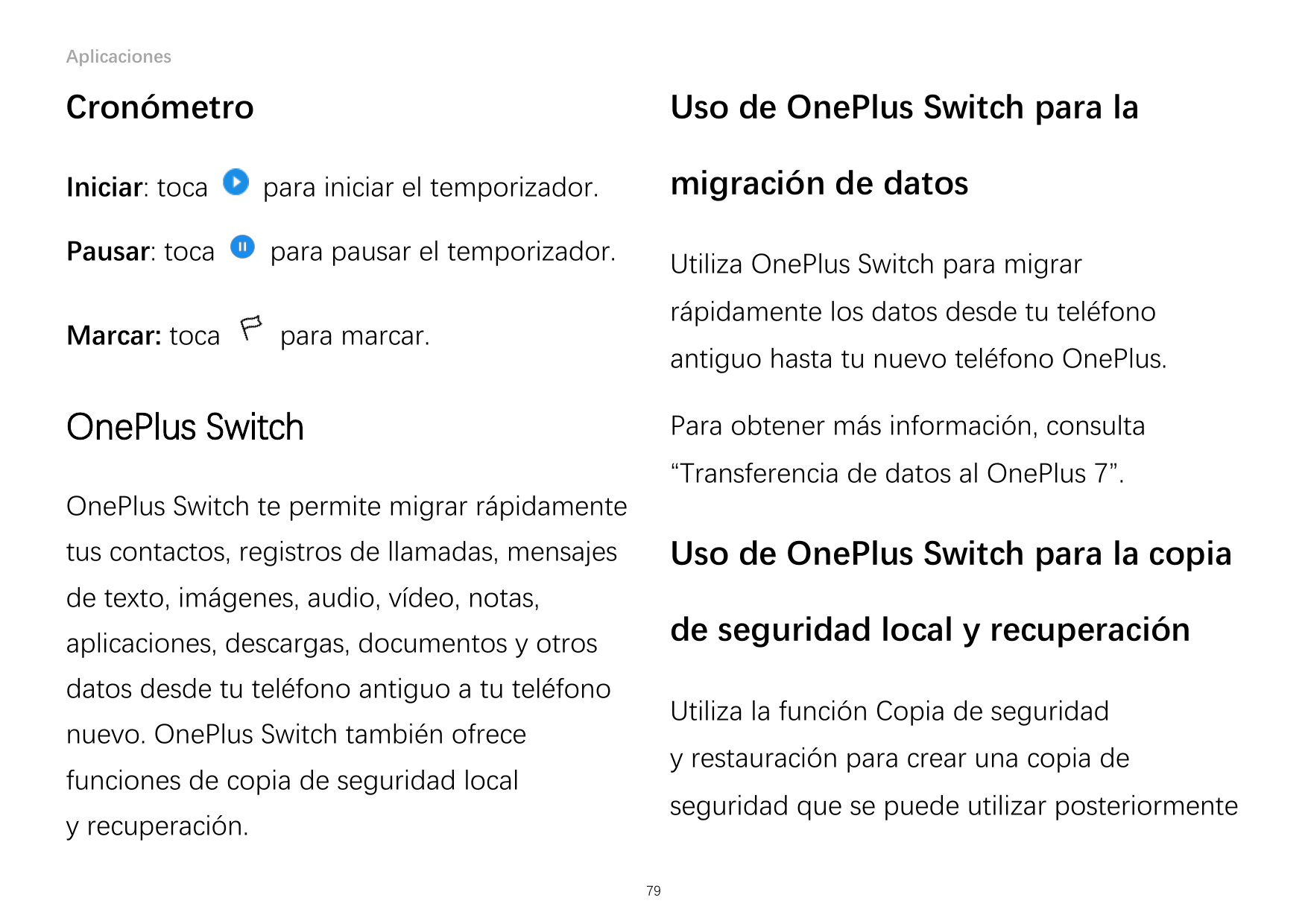 AplicacionesCronómetroUso de OnePlus Switch para laIniciar: tocapara iniciar el temporizador.migración de datosPausar: tocapara 