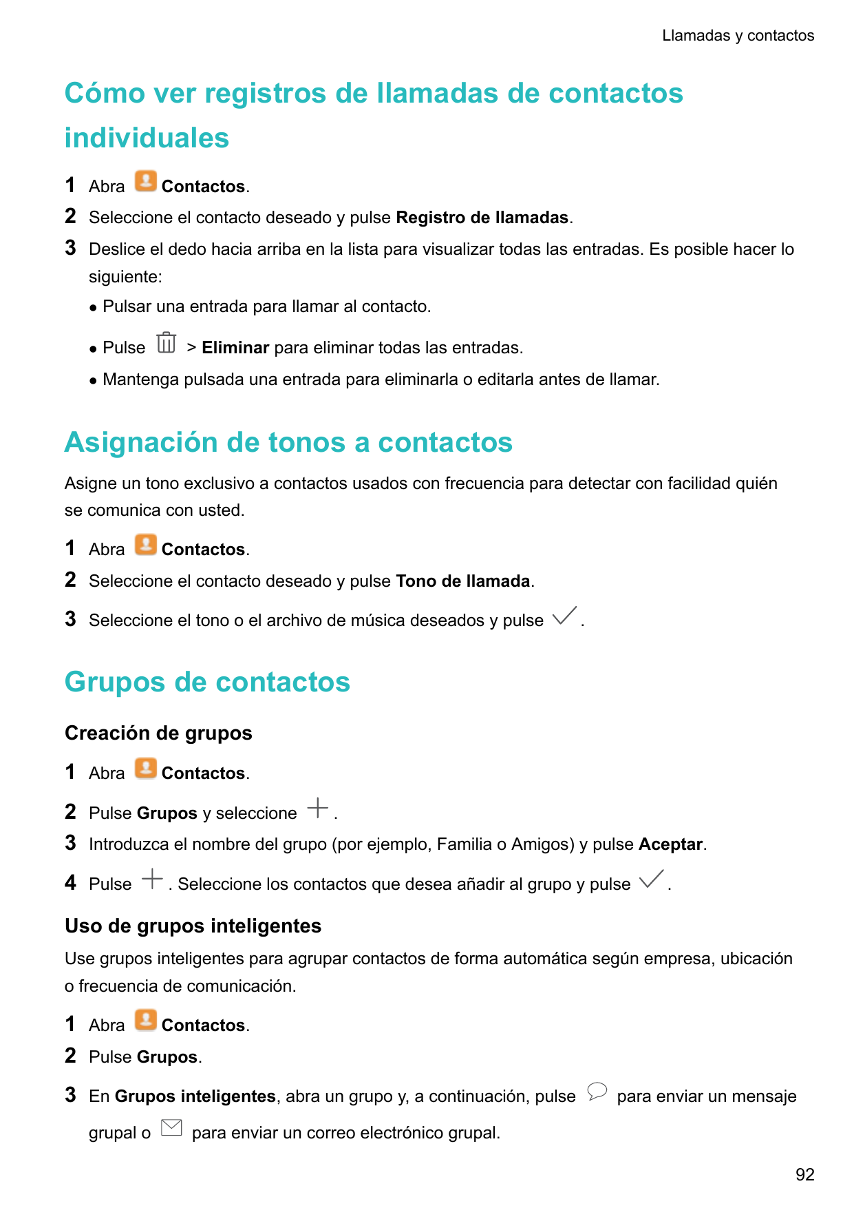 Llamadas y contactosCómo ver registros de llamadas de contactosindividuales123AbraContactos.Seleccione el contacto deseado y pul