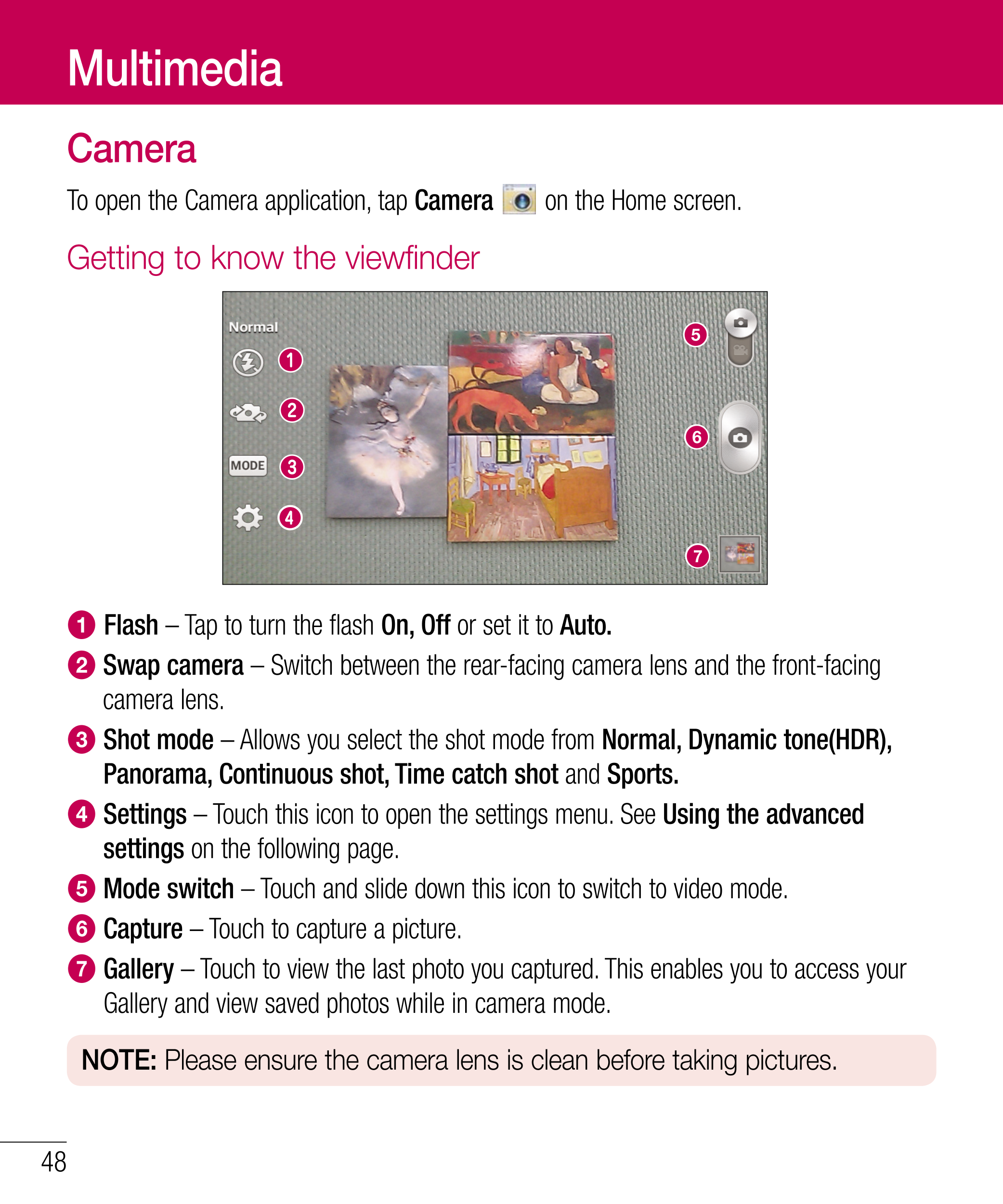 Multimedia
Camera
To open the Camera application, tap Camera   on the Home screen.
Getting to know the viewfinder
a Flash – Tap 