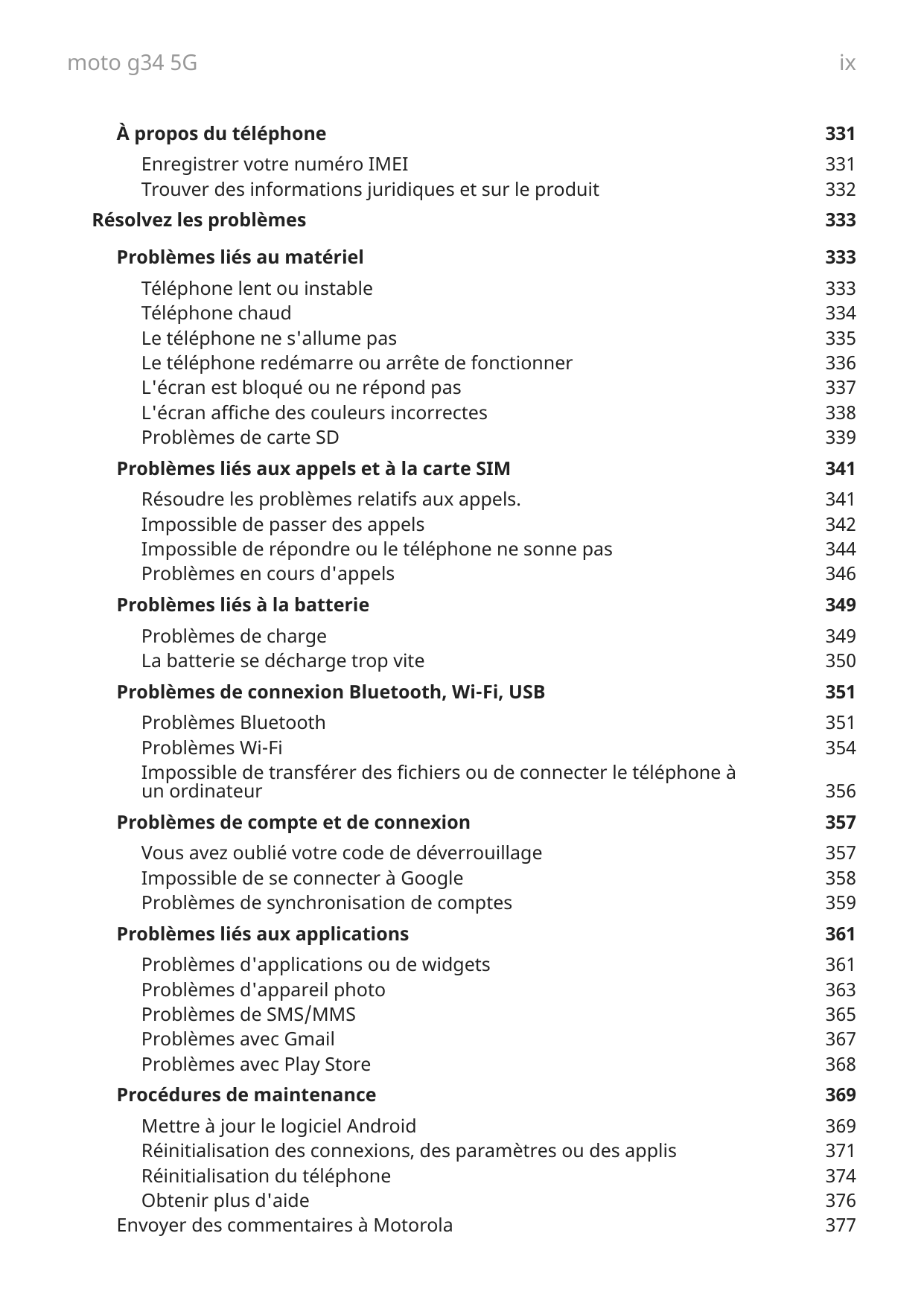 moto g34 5GÀ propos du téléphoneEnregistrer votre numéro IMEITrouver des informations juridiques et sur le produitRésolvez les p