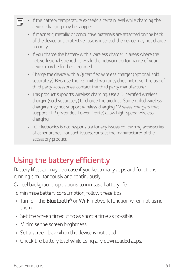 • If the battery temperature exceeds a certain level while charging thedevice, charging may be stopped.• If magnetic, metallic o