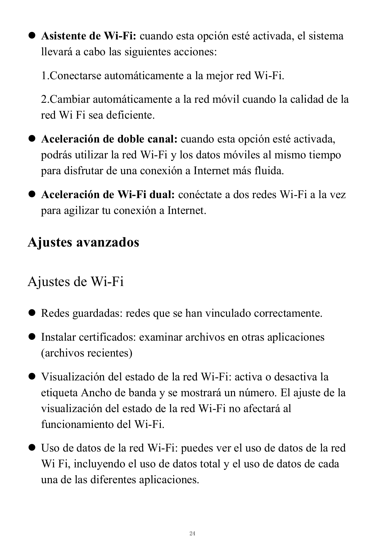  Asistente de Wi-Fi: cuando esta opción esté activada, el sistemallevará a cabo las siguientes acciones:1.Conectarse automática