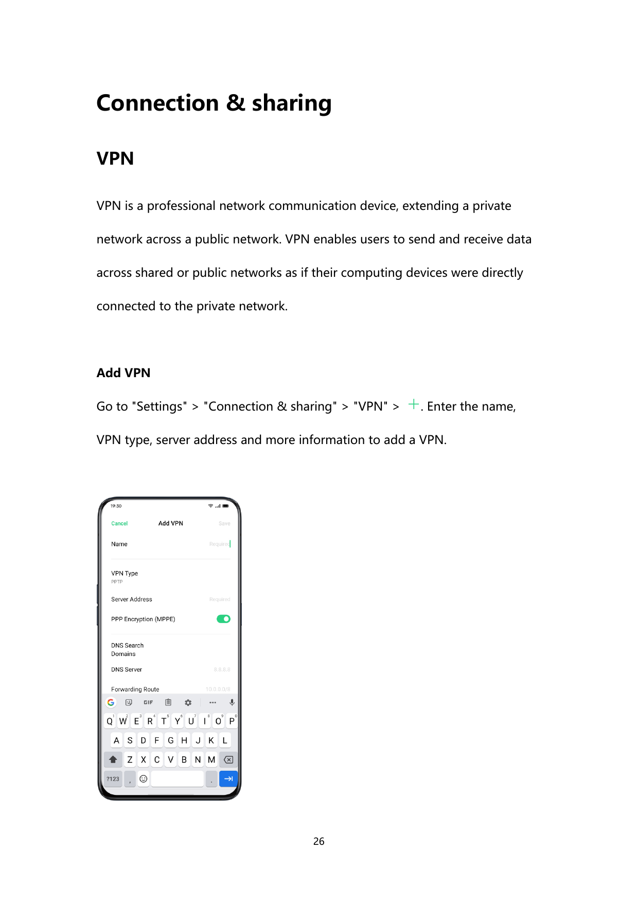 Connection & sharingVPNVPN is a professional network communication device, extending a privatenetwork across a public network. V