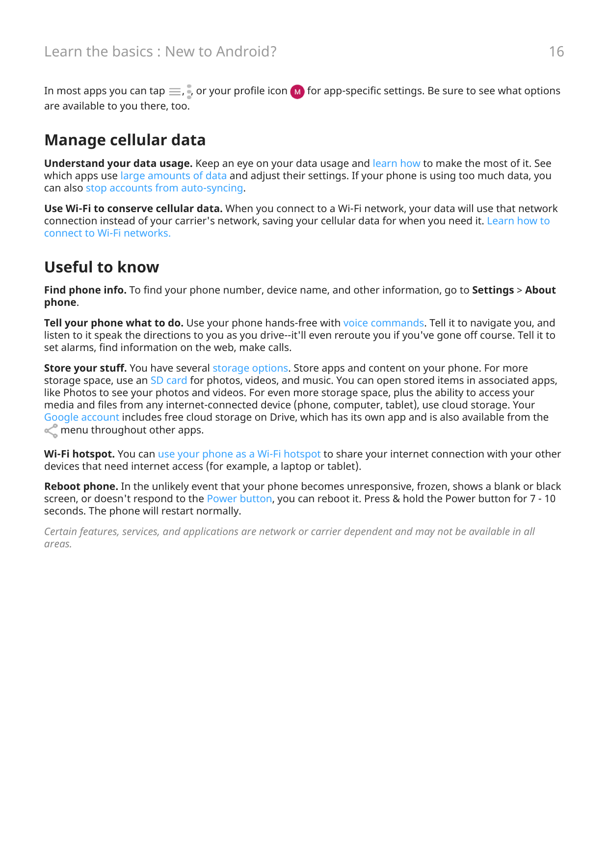 Learn the basics : New to Android?In most apps you can tap, , or your profile icon16for app-specific settings. Be sure to see wh