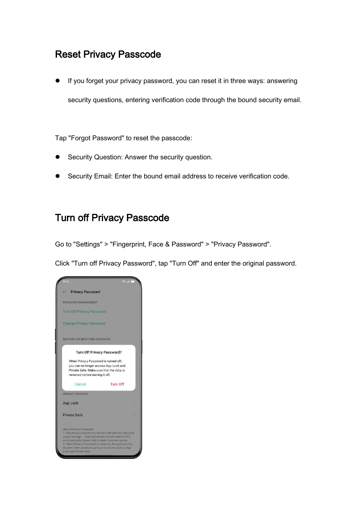 Reset Privacy PasscodeIf you forget your privacy password, you can reset it in three ways: answeringsecurity questions, enterin