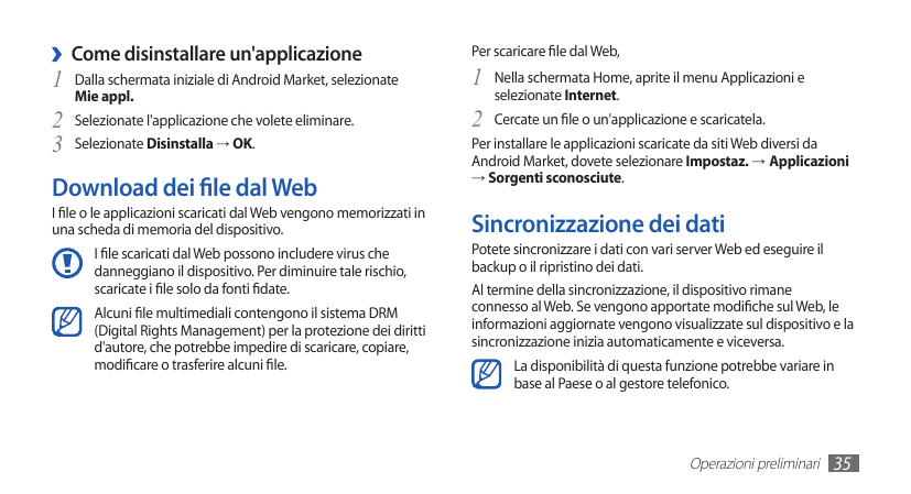 ››Come disinstallare un'applicazionePer scaricare file dal Web,1 Dalla schermata iniziale di Android Market, selezionate1 Nella 