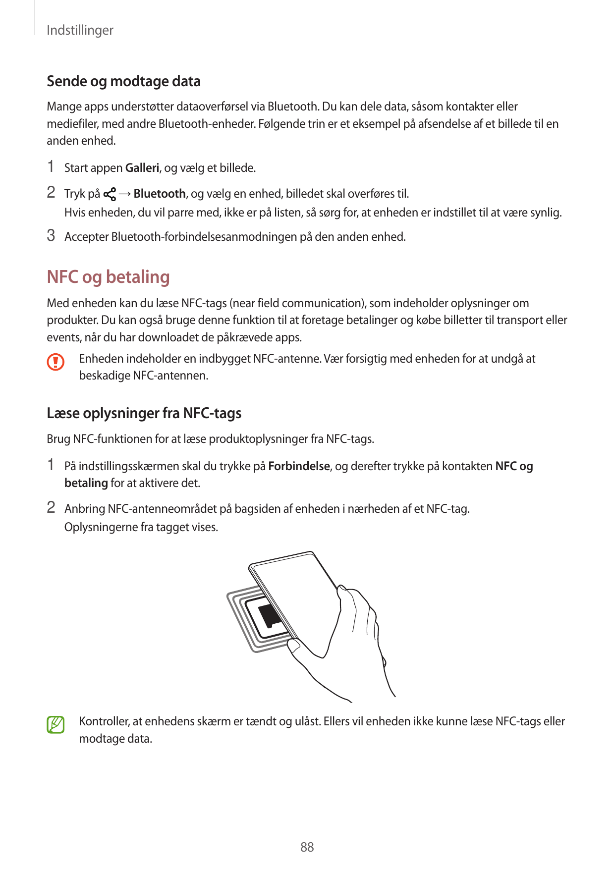 IndstillingerSende og modtage dataMange apps understøtter dataoverførsel via Bluetooth. Du kan dele data, såsom kontakter ellerm