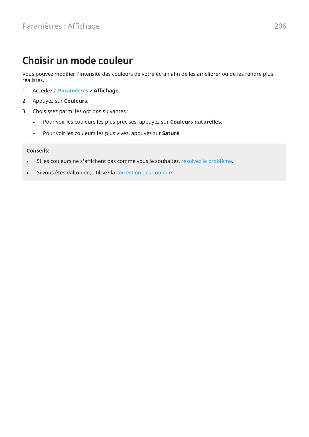 Paramètres : AffichageChoisir un mode couleurVous pouvez modifier l'intensité des couleurs de votre écran afin de les améliorer 