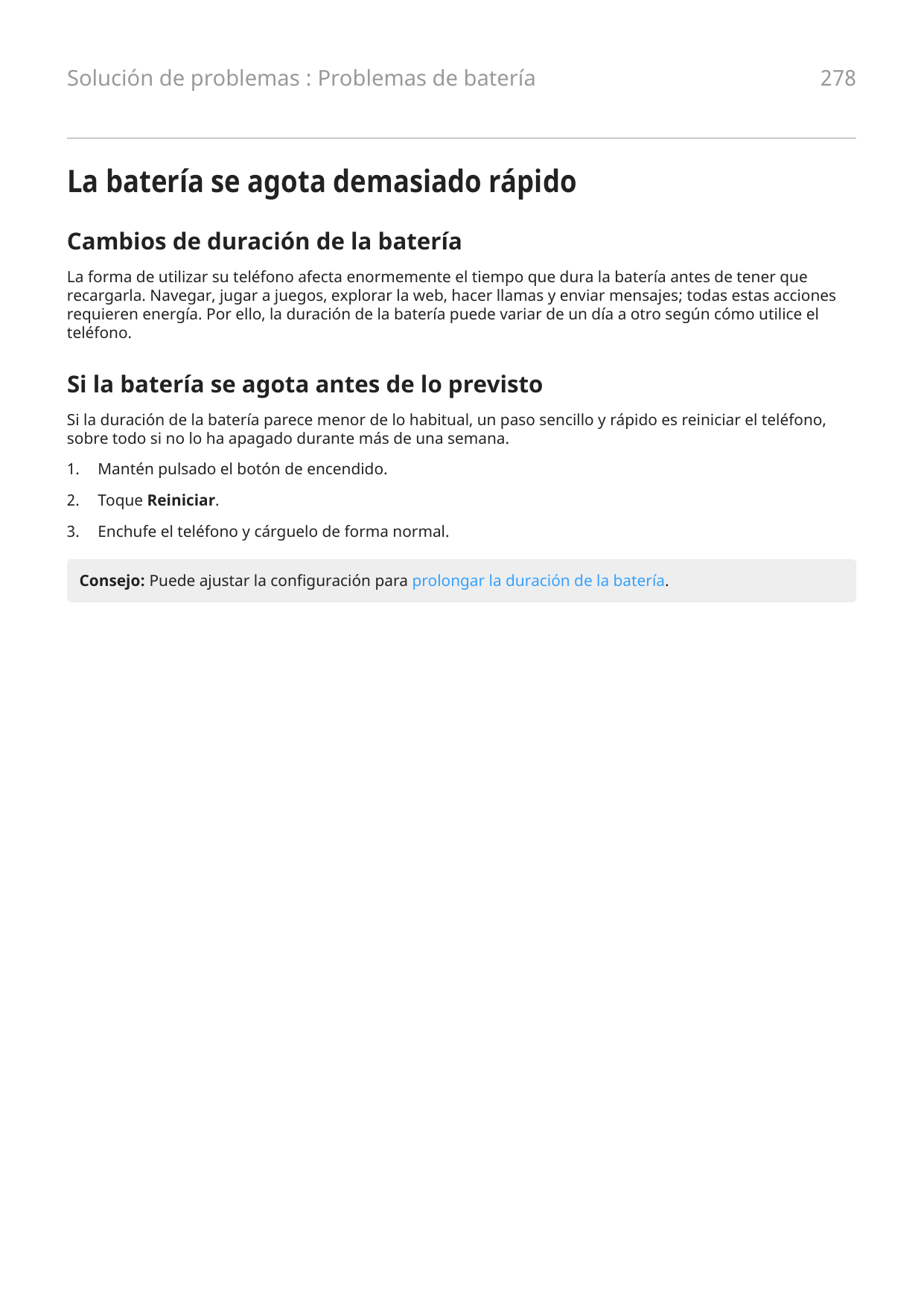 Solución de problemas : Problemas de batería278La batería se agota demasiado rápidoCambios de duración de la bateríaLa forma de 