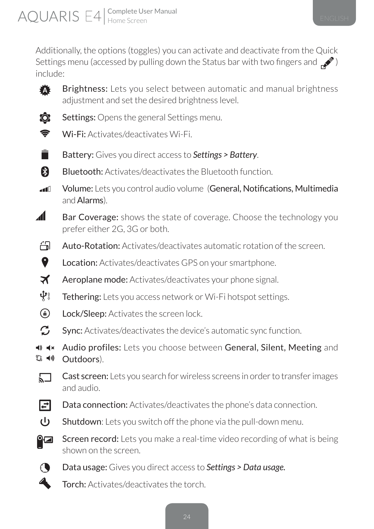 Complete User ManualHome ScreenENGLISHAdditionally, the options (toggles) you can activate and deactivate from the QuickSettings